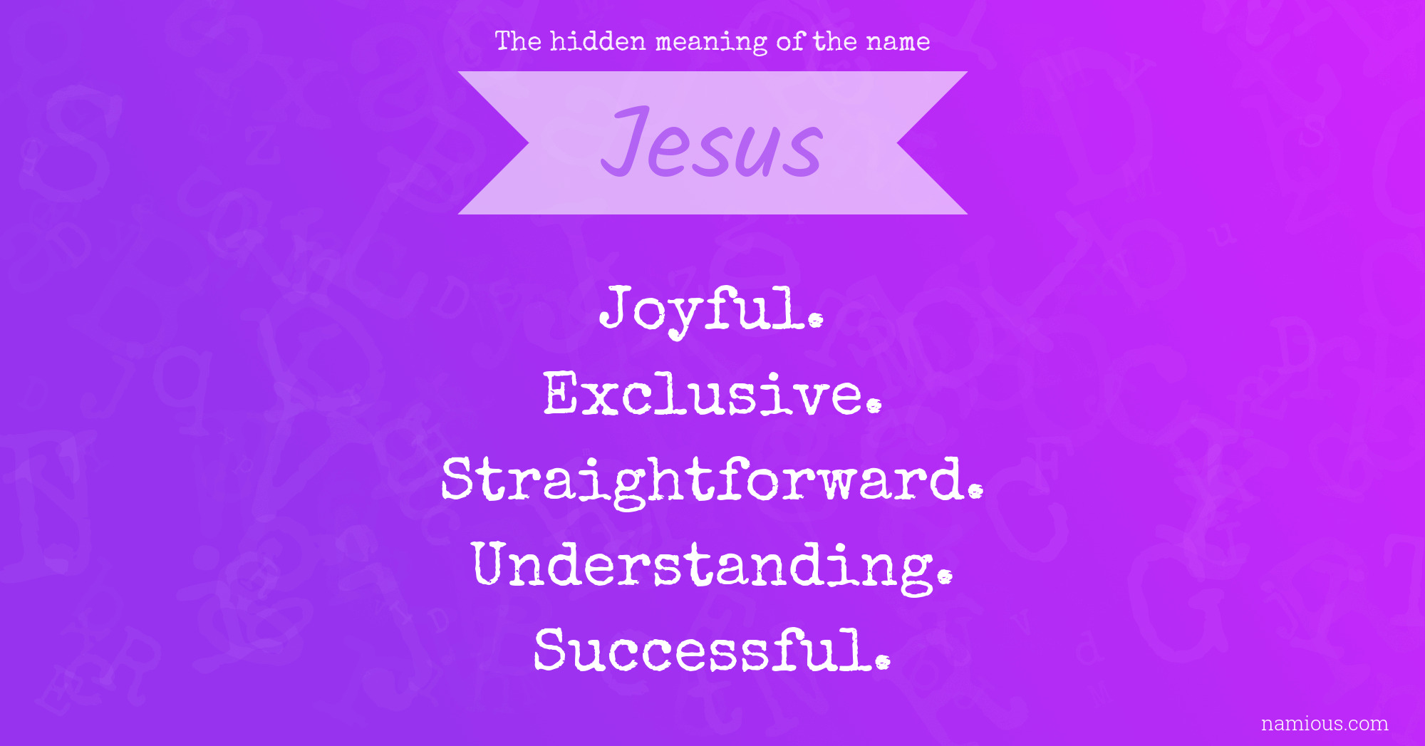 The hidden meaning of the name Jesus
