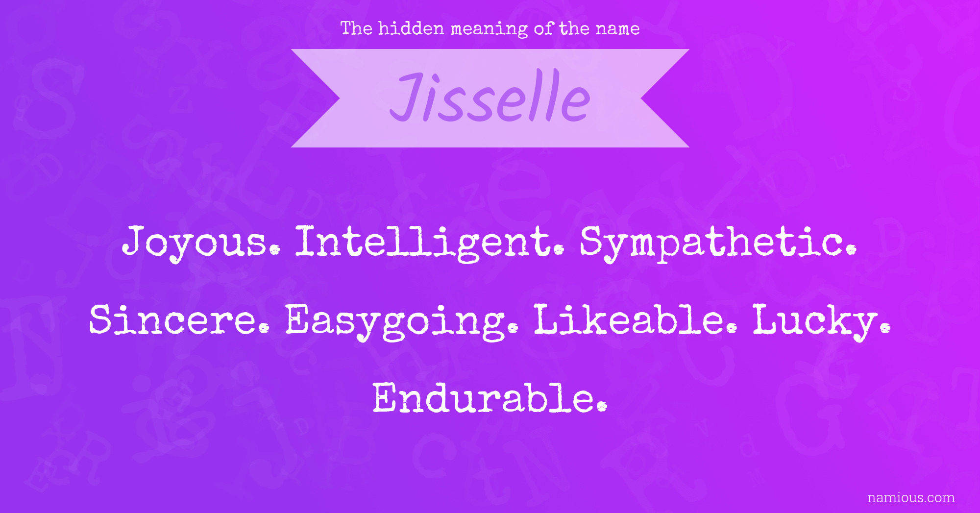 The hidden meaning of the name Jisselle