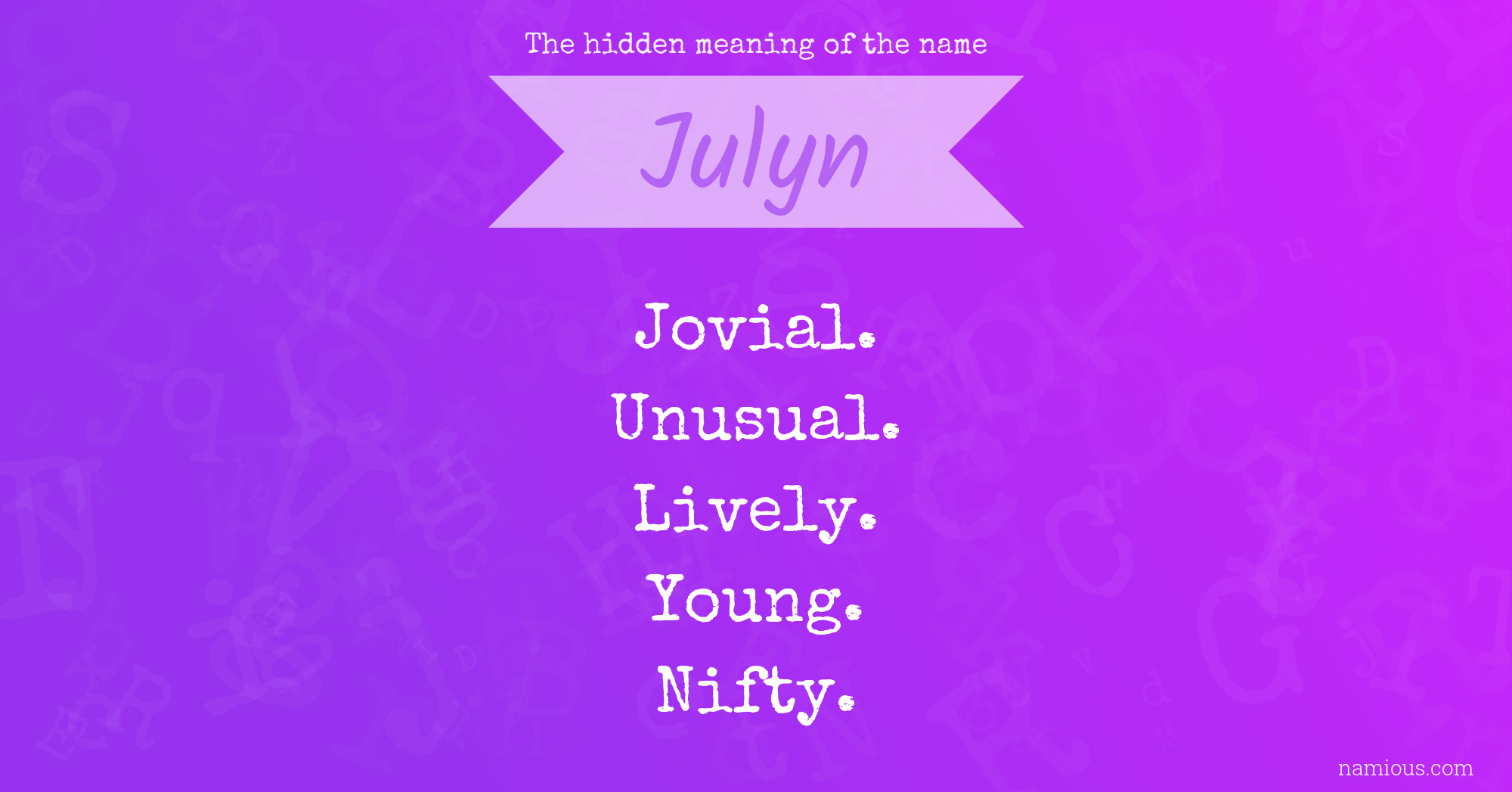 The hidden meaning of the name Julyn