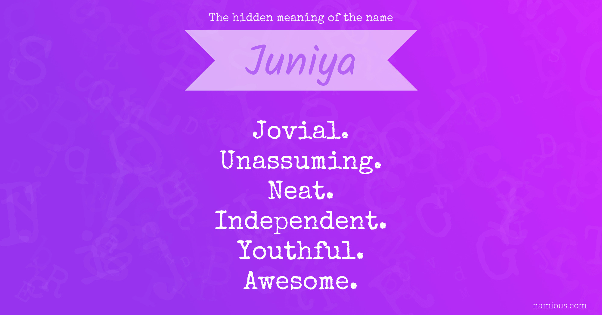 The hidden meaning of the name Juniya