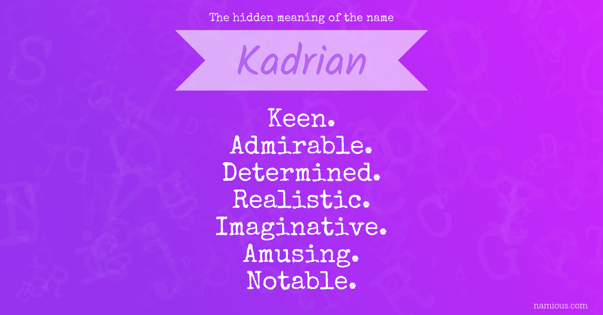 The hidden meaning of the name Kadrian