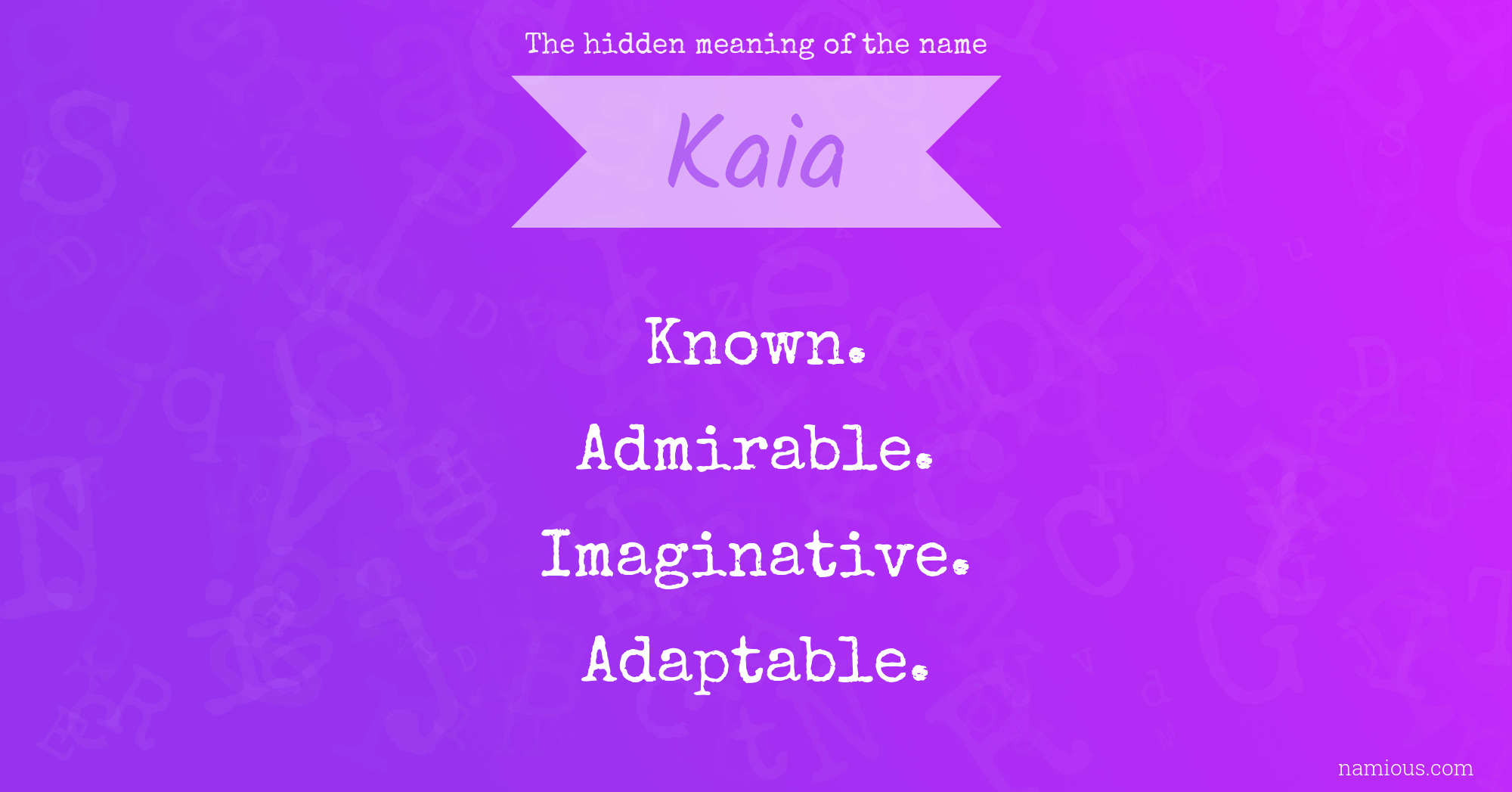 The hidden meaning of the name Kaia