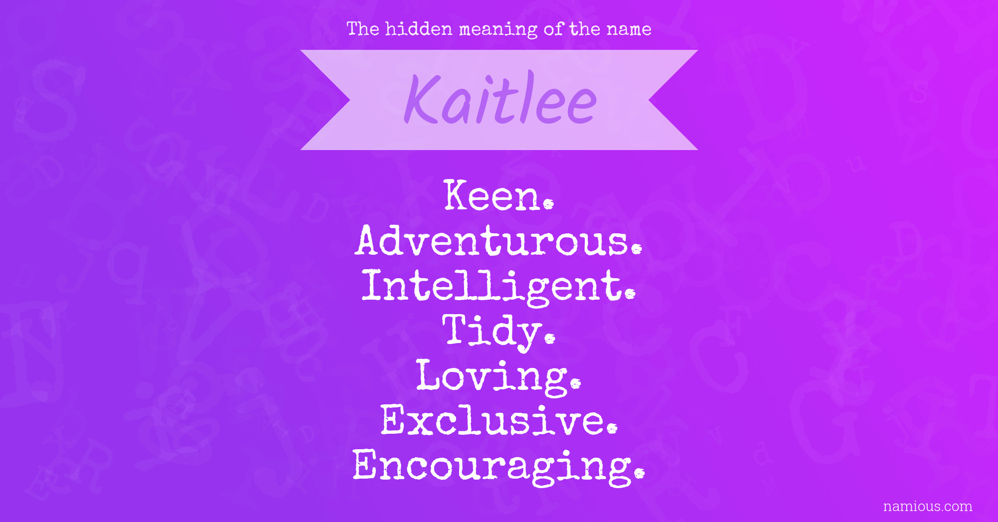 The hidden meaning of the name Kaitlee