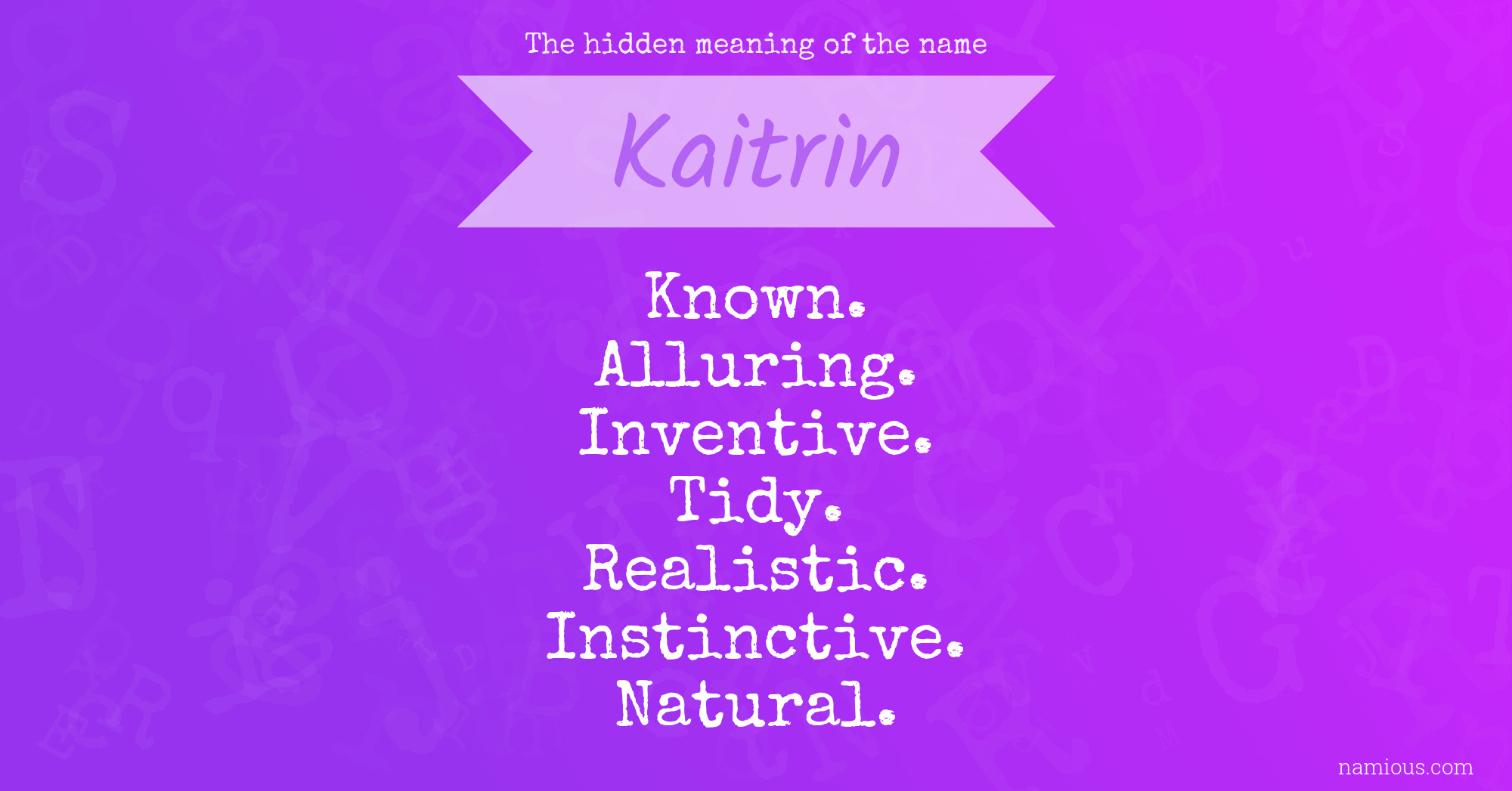 The hidden meaning of the name Kaitrin