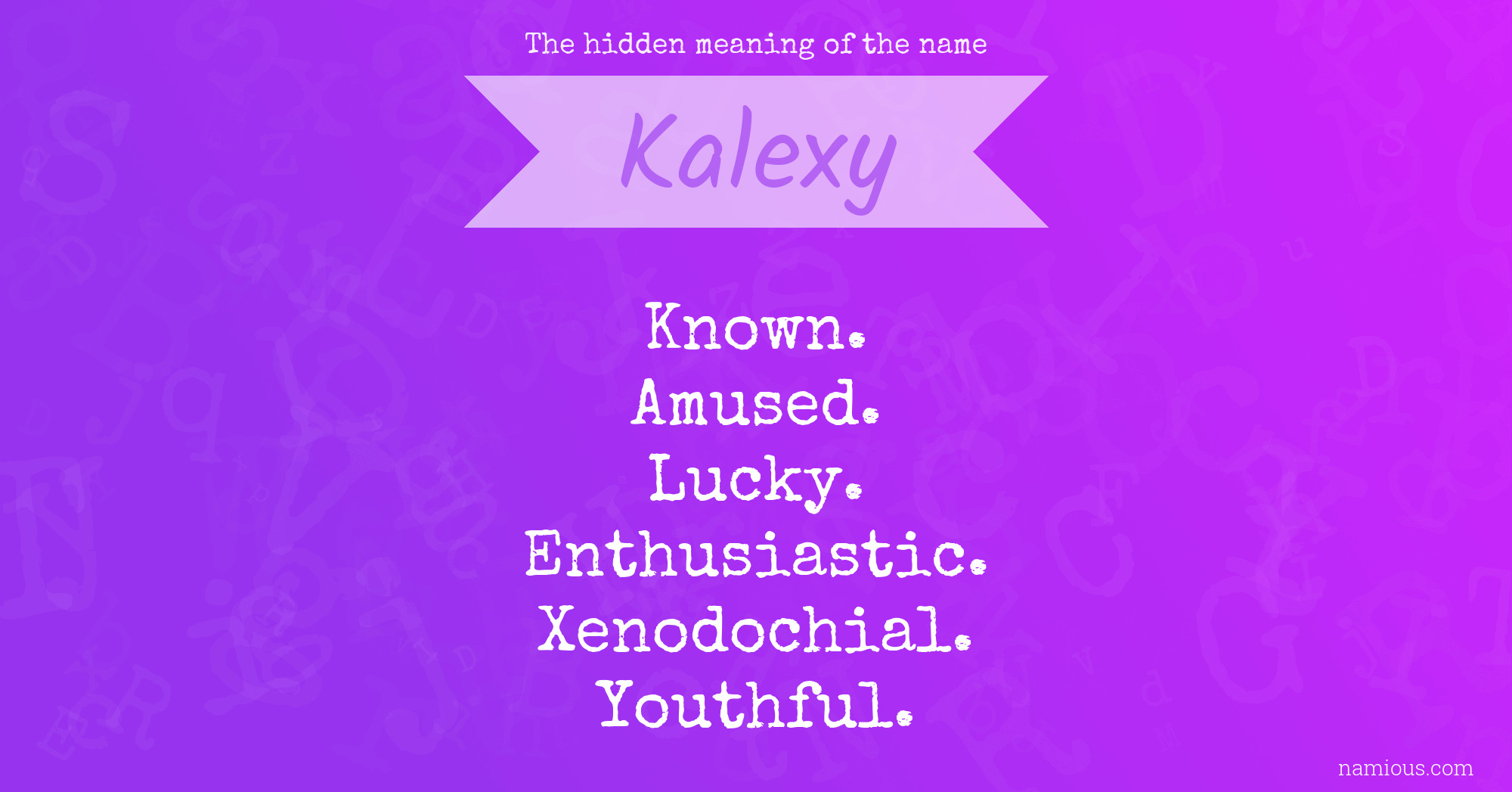 The hidden meaning of the name Kalexy