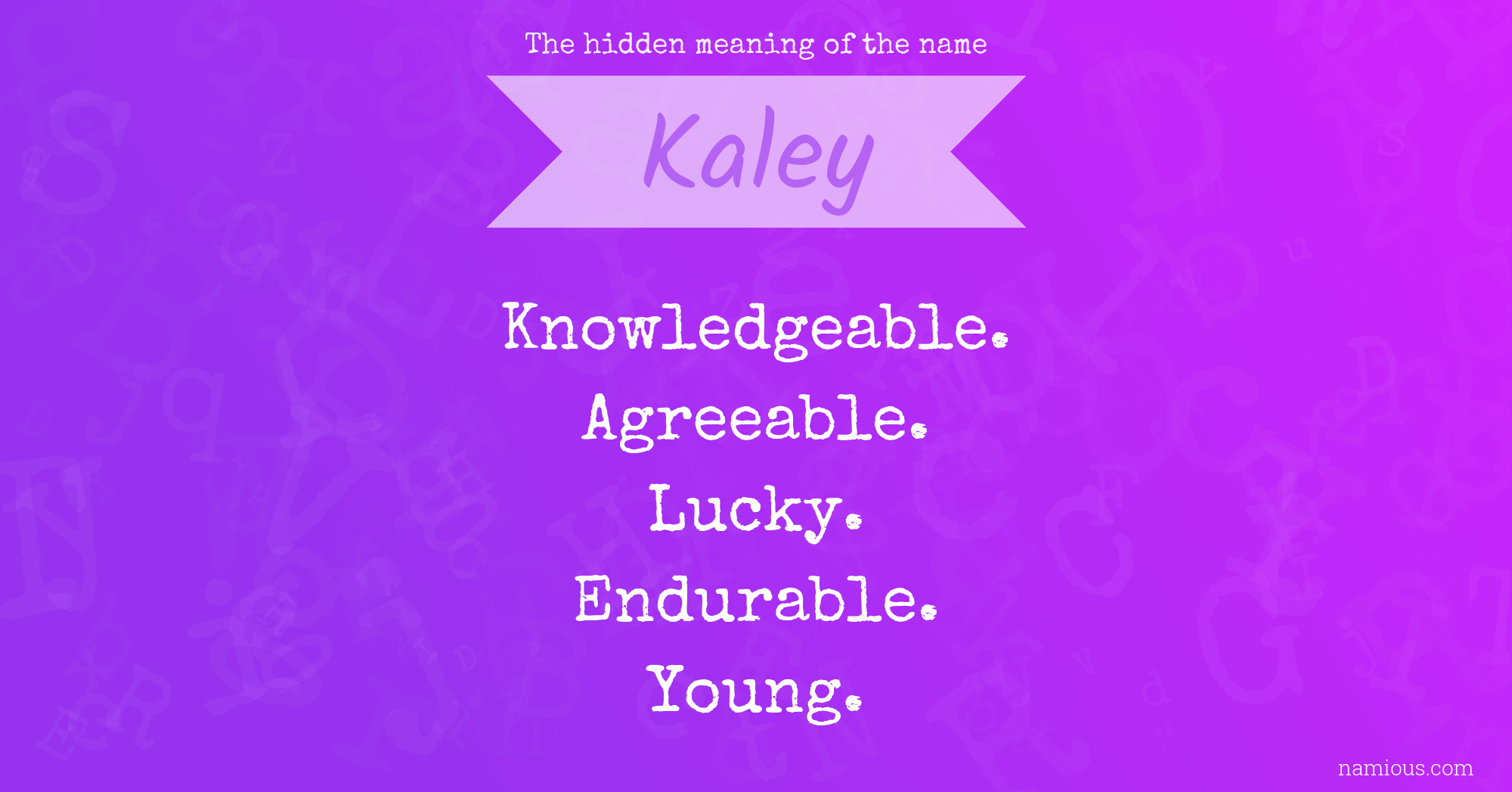 The hidden meaning of the name Kaley