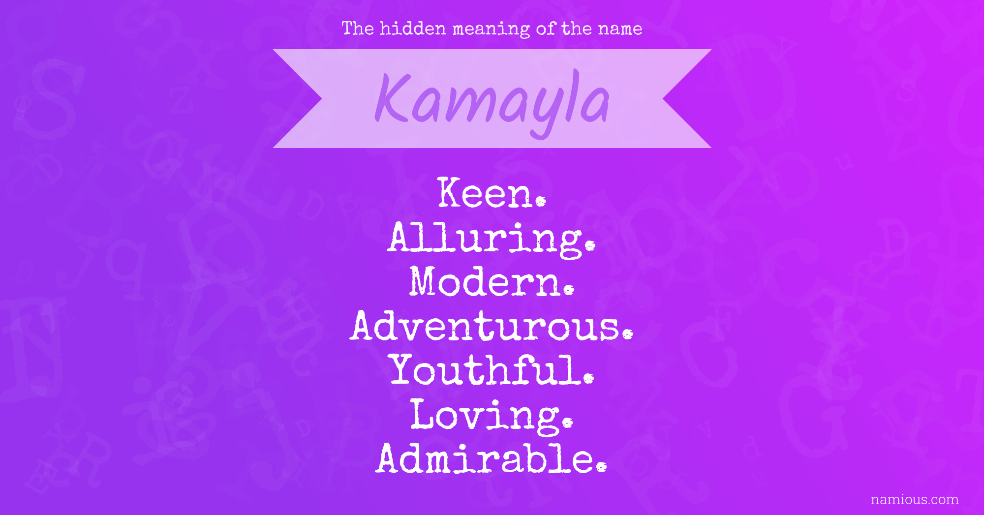 The hidden meaning of the name Kamayla