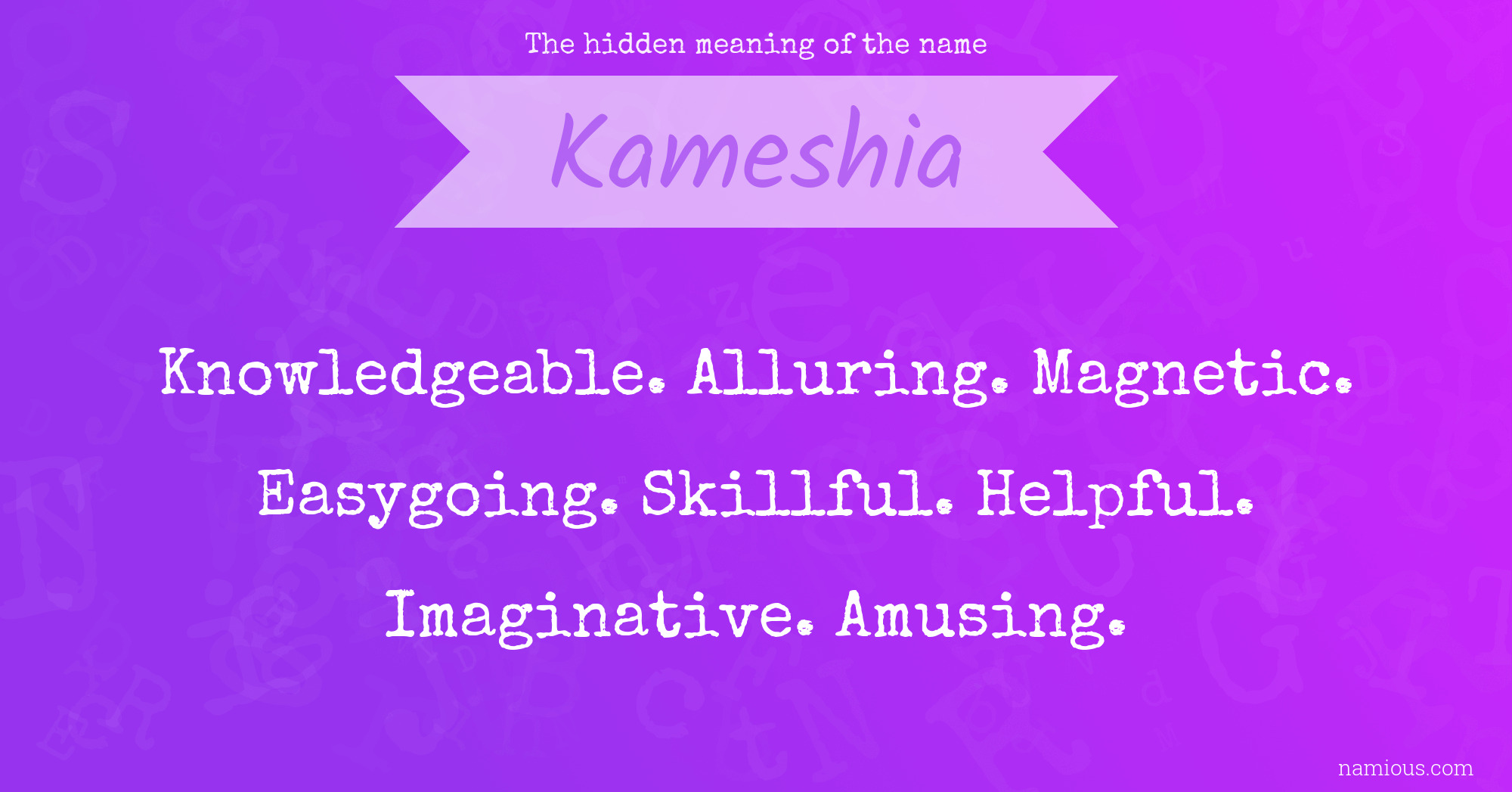 The hidden meaning of the name Kameshia