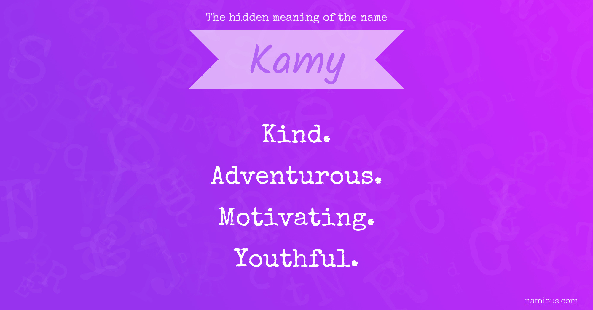 The hidden meaning of the name Kamy