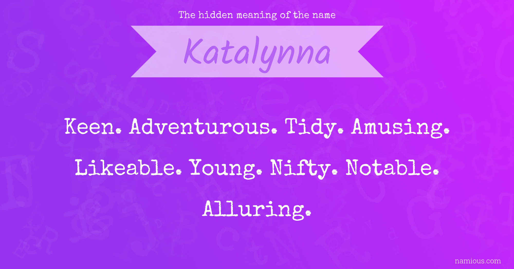 The hidden meaning of the name Katalynna