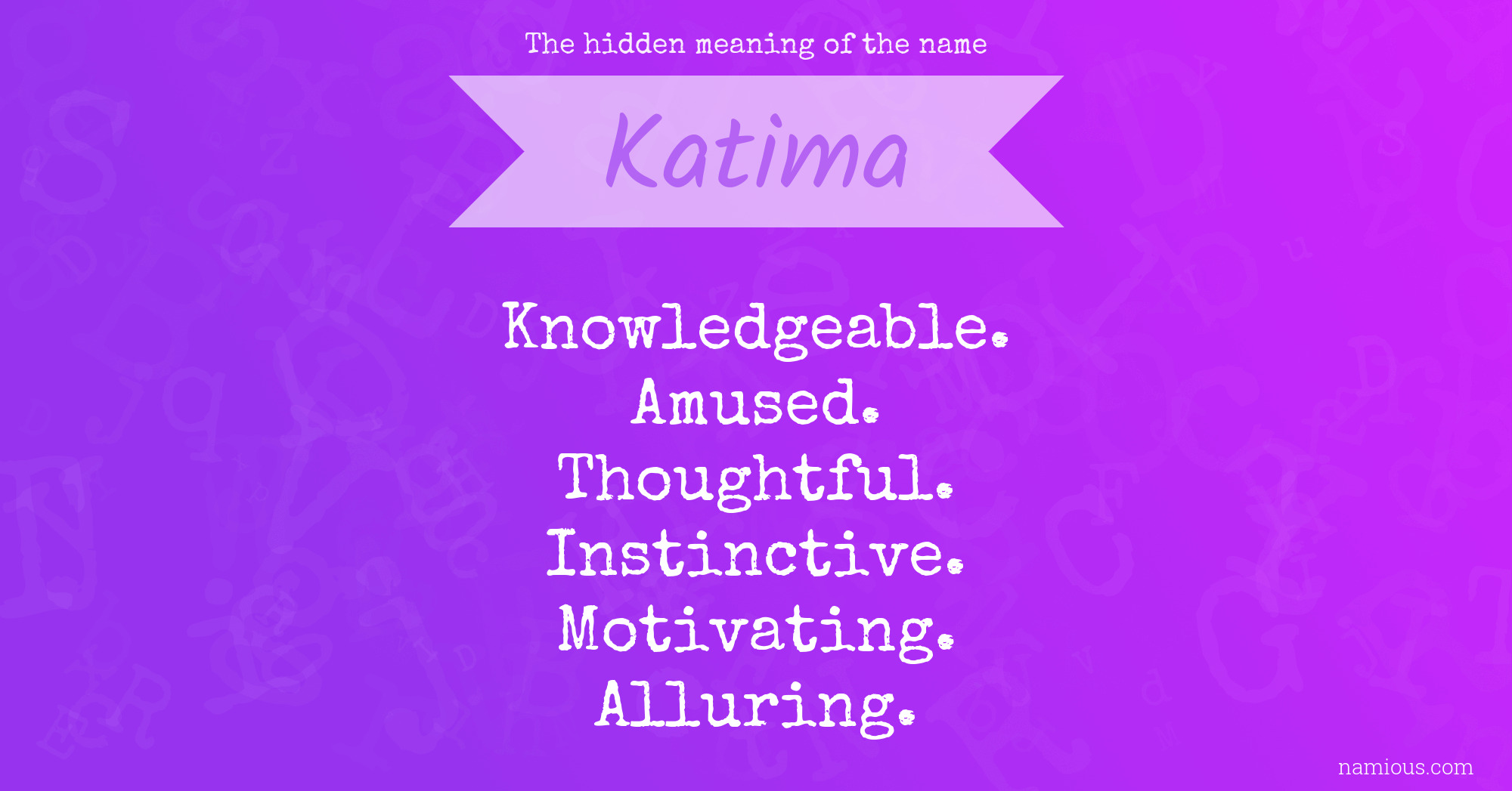 The hidden meaning of the name Katima