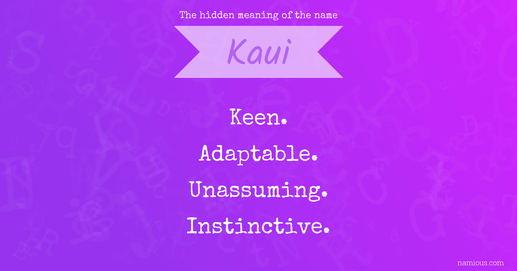 The hidden meaning of the name Kaui