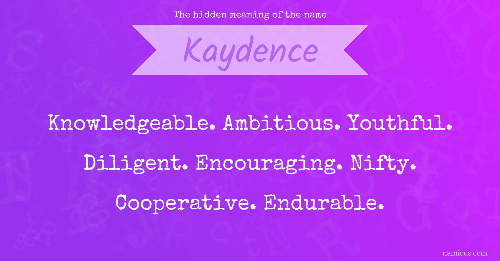 The hidden meaning of the name Kaydence