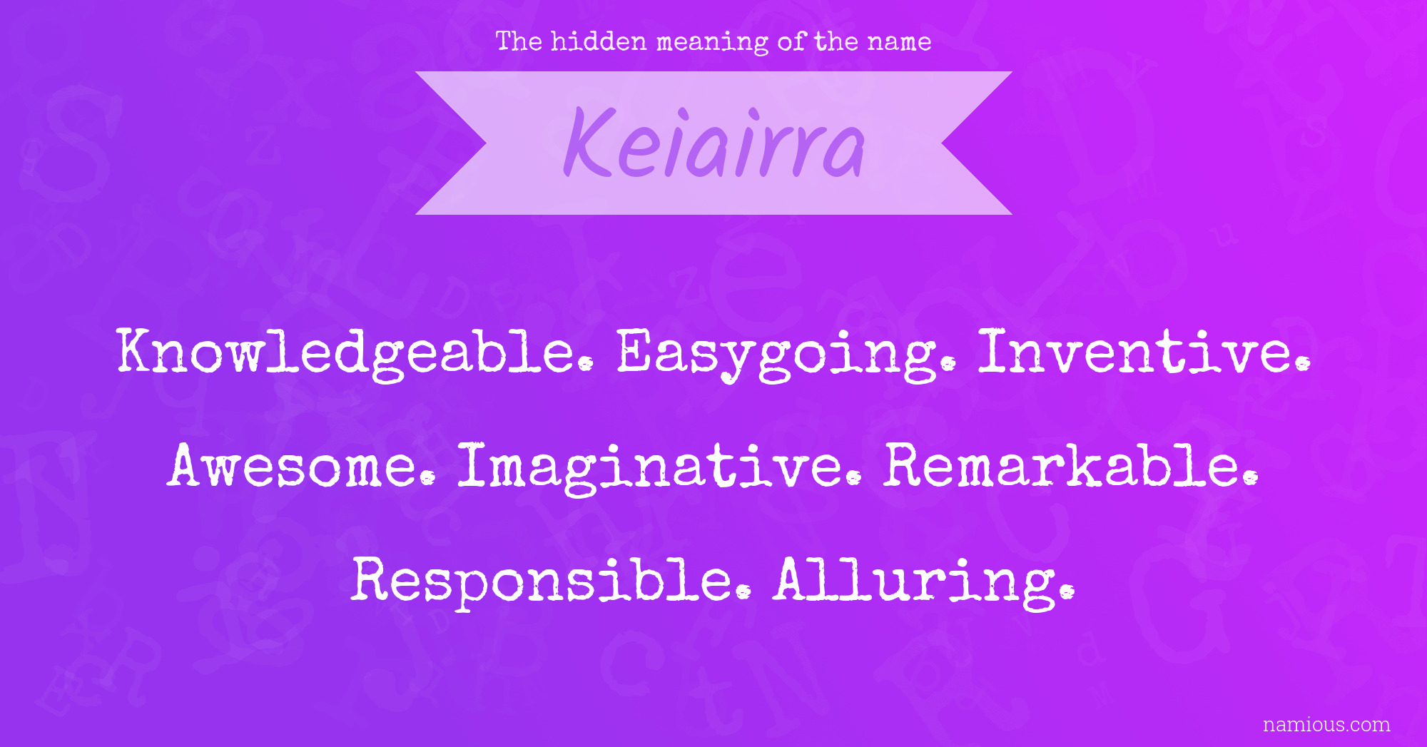 The hidden meaning of the name Keiairra