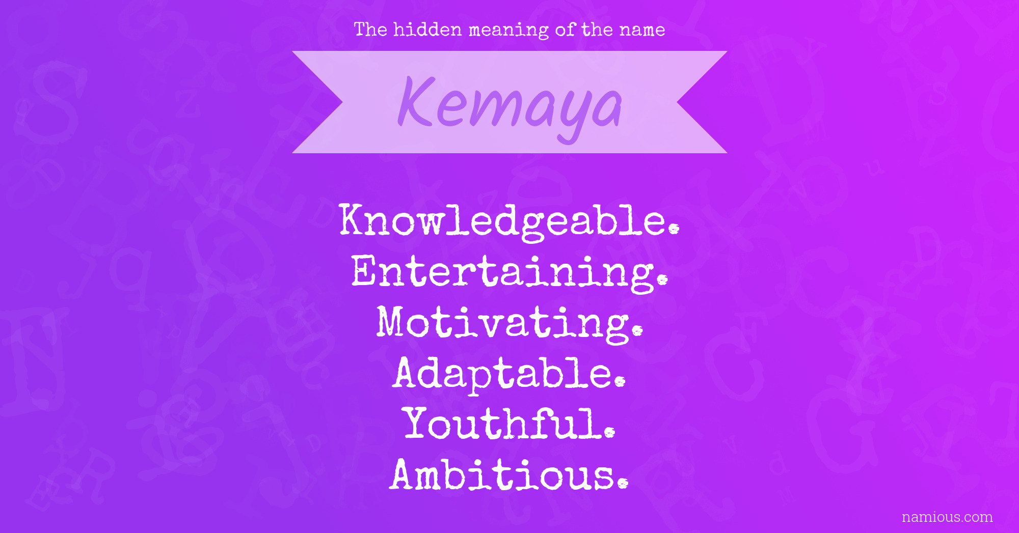 The hidden meaning of the name Kemaya
