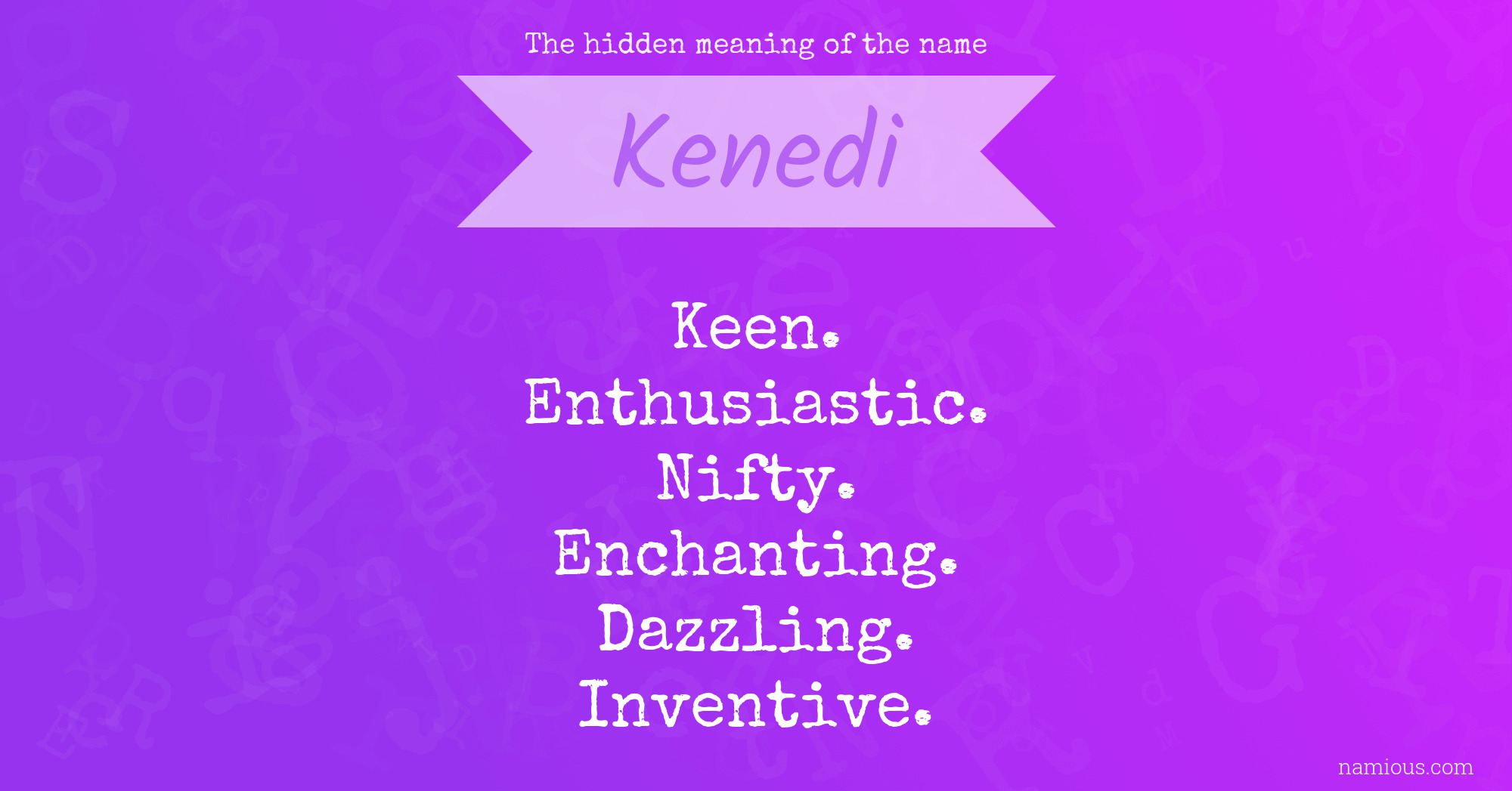 The hidden meaning of the name Kenedi