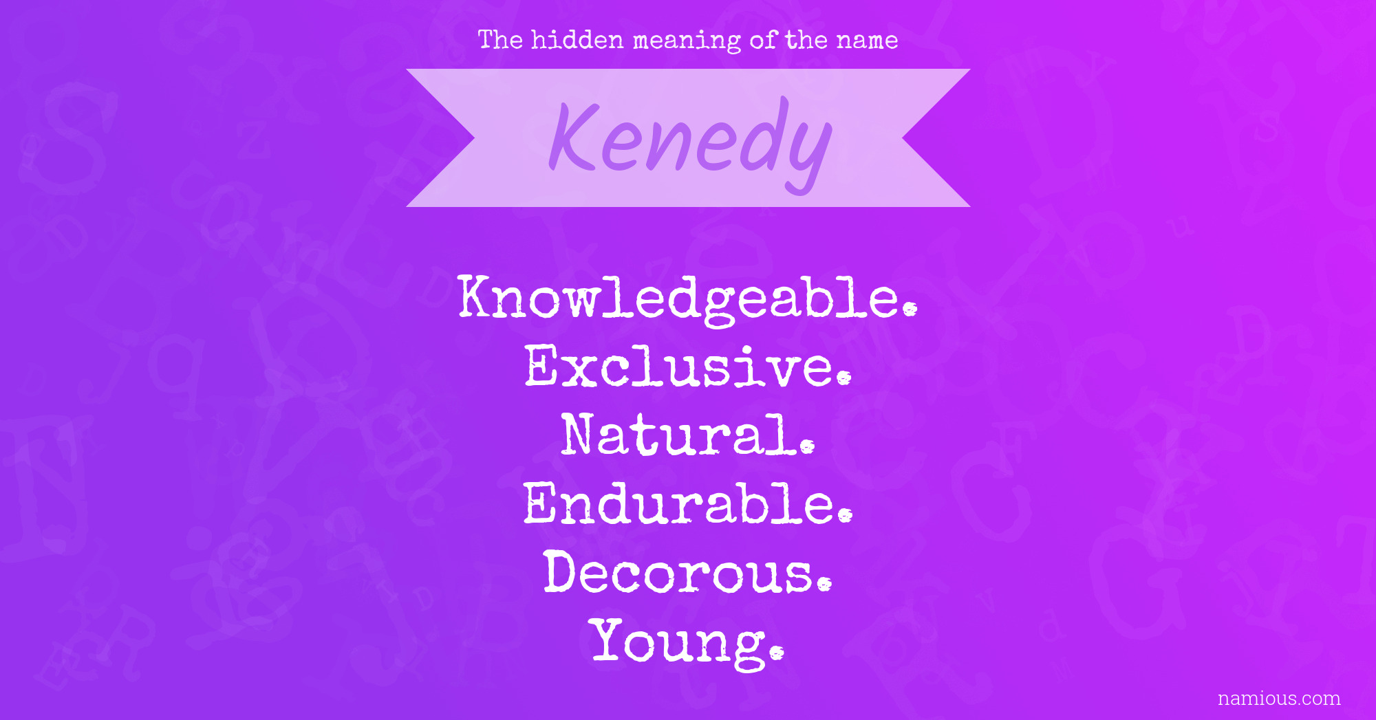 The hidden meaning of the name Kenedy