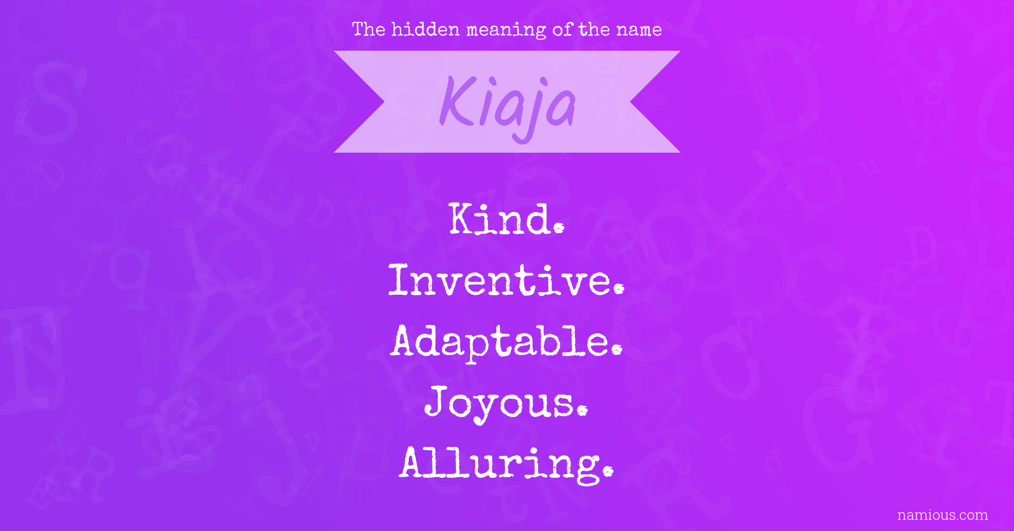 The hidden meaning of the name Kiaja