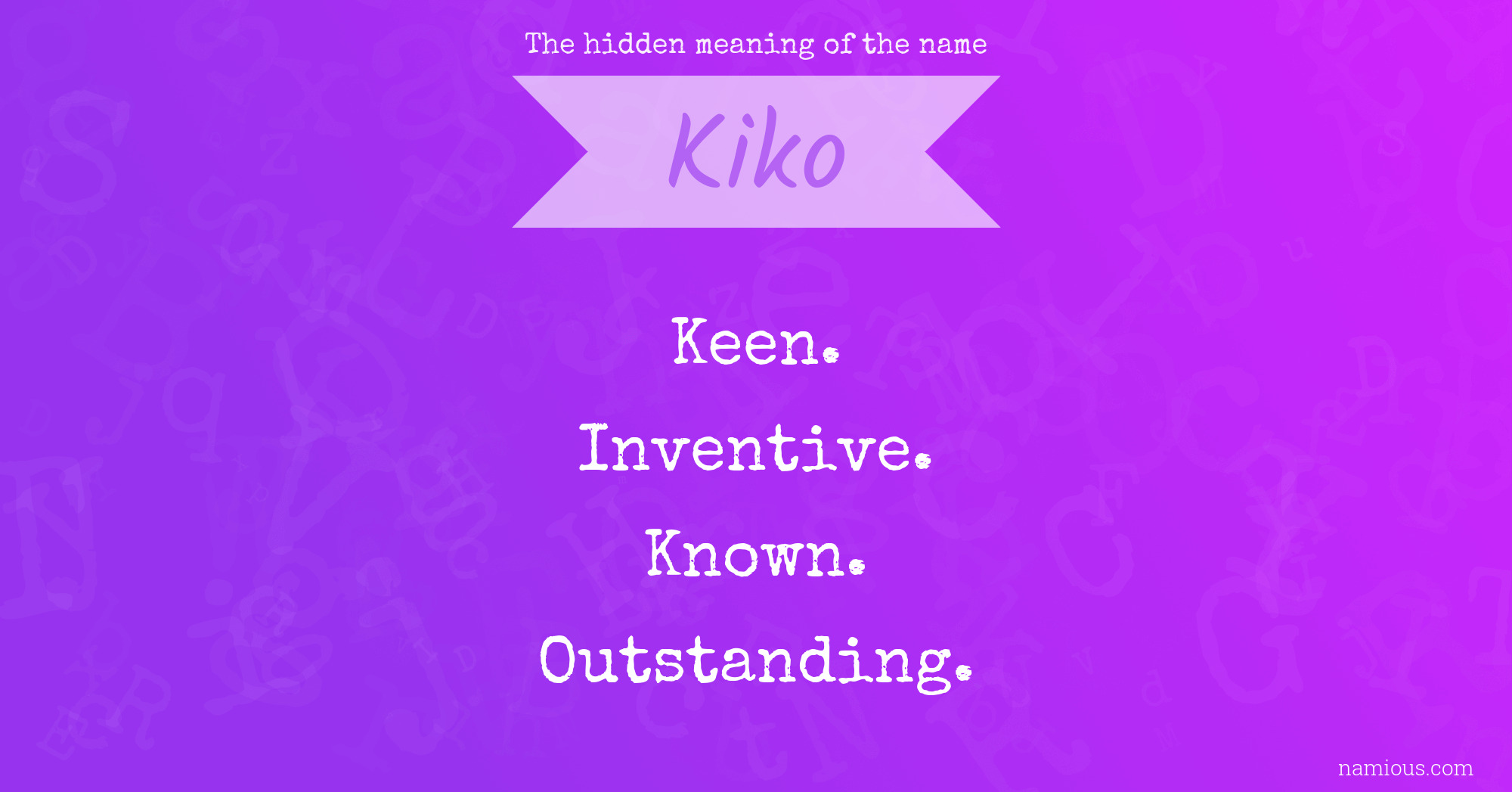 The hidden meaning of the name Kiko