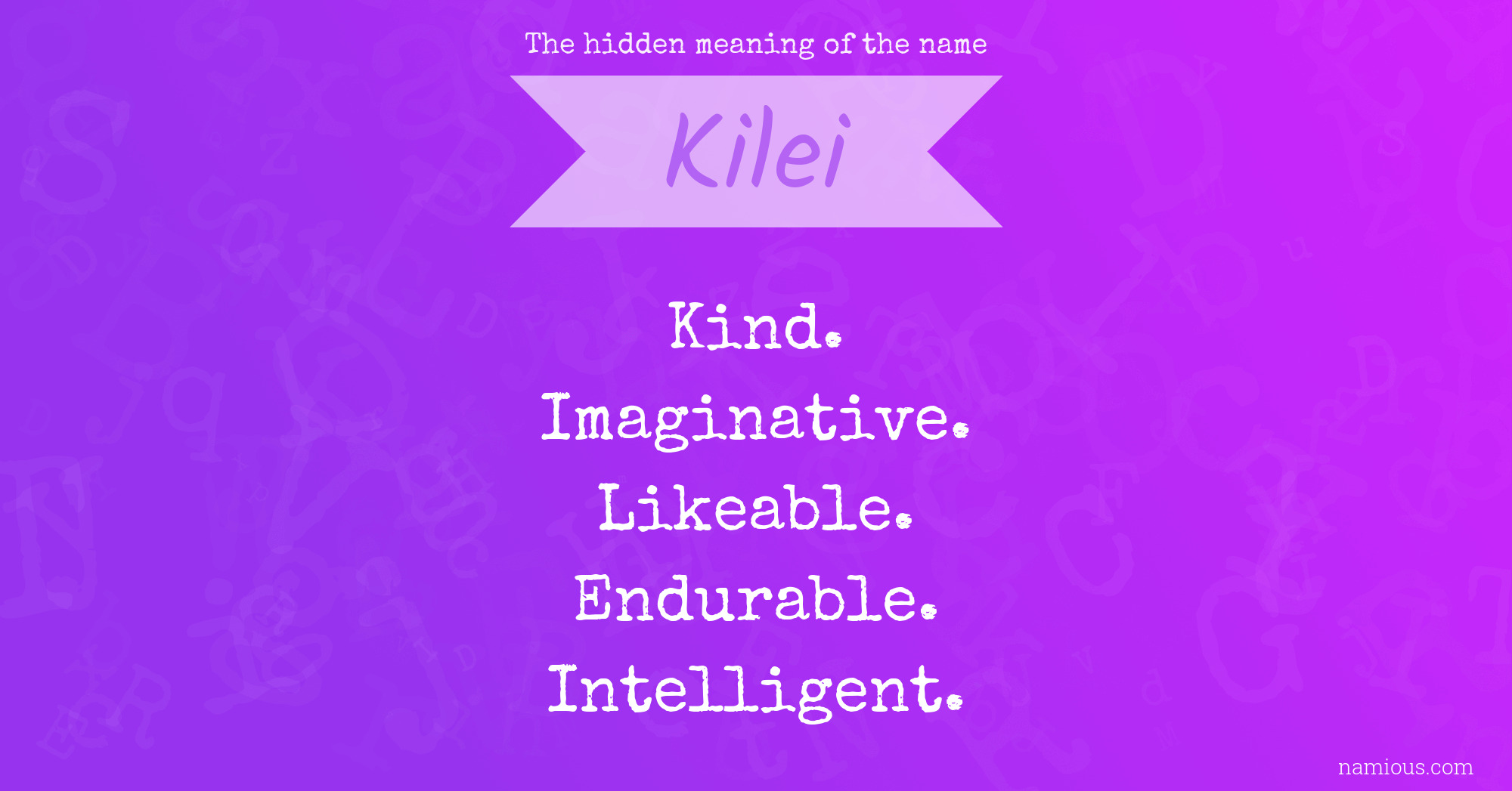 The hidden meaning of the name Kilei
