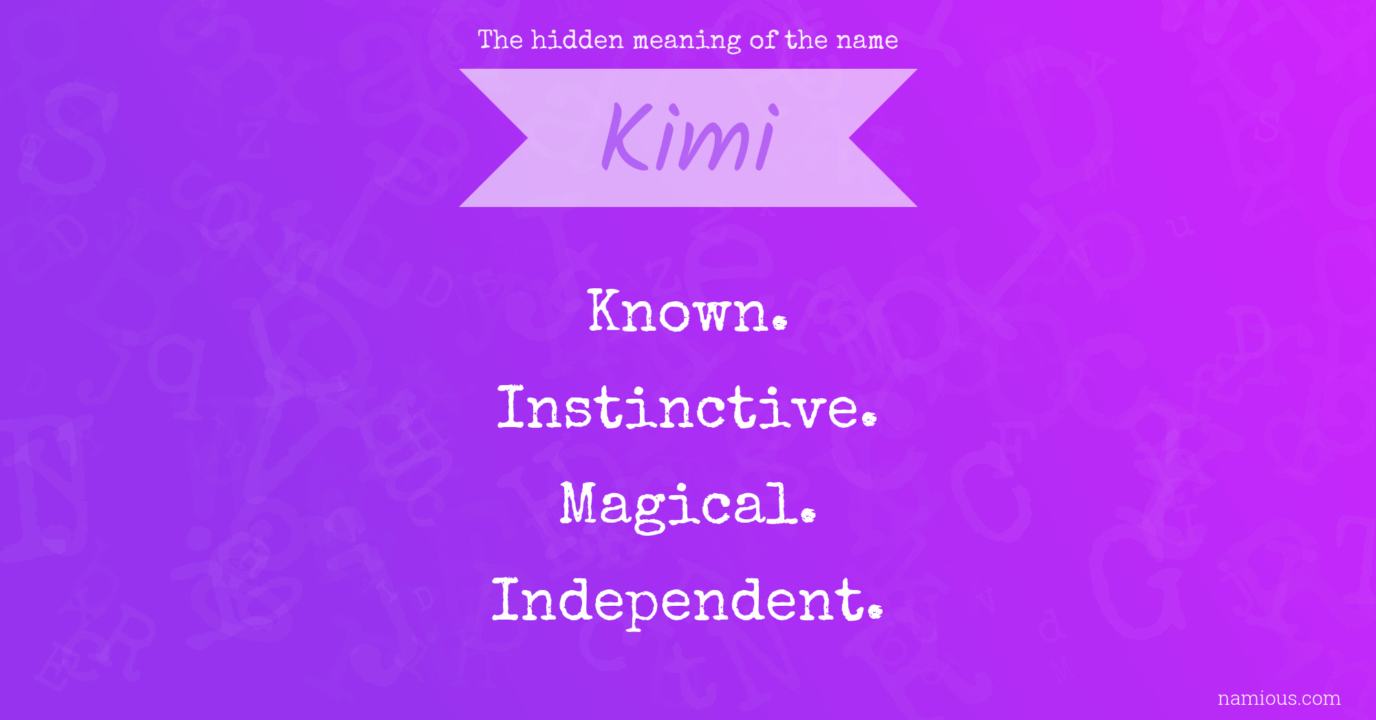 The hidden meaning of the name Kimi