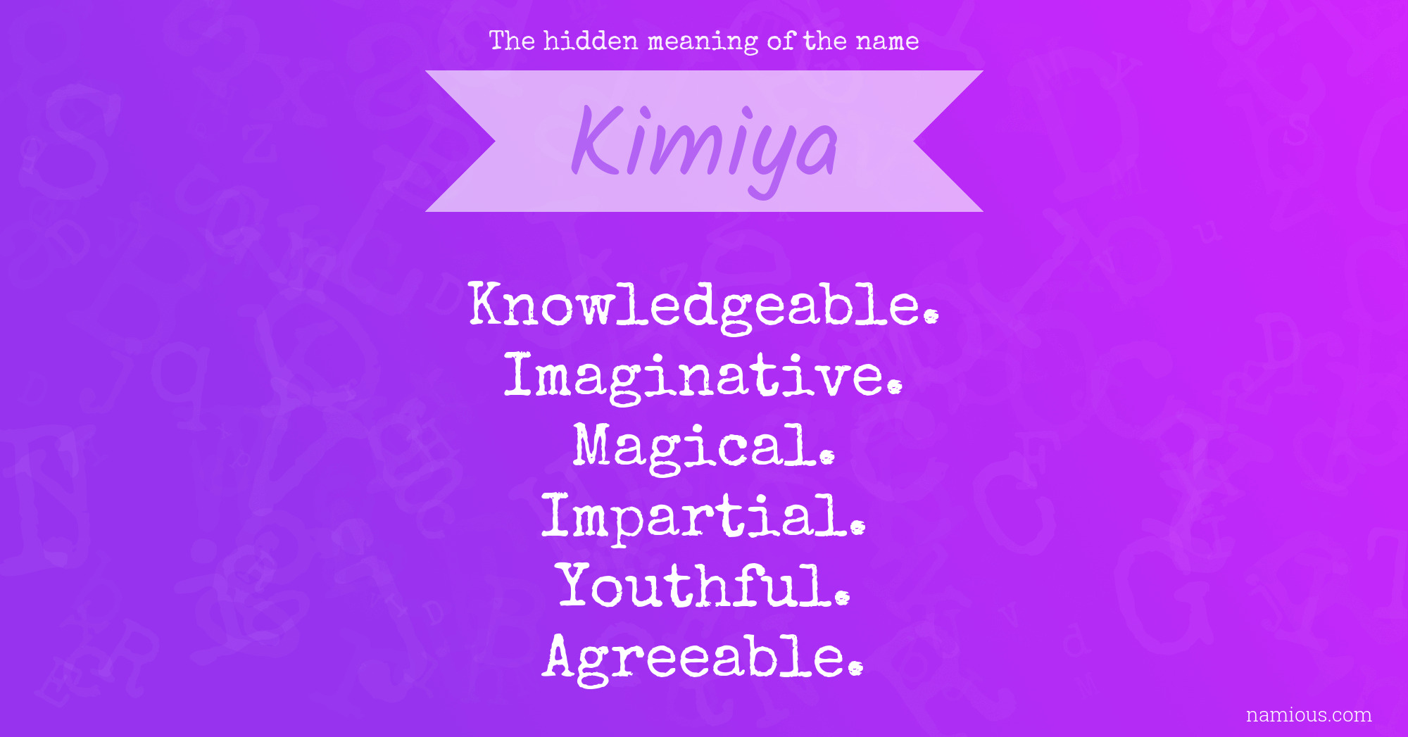 The hidden meaning of the name Kimiya