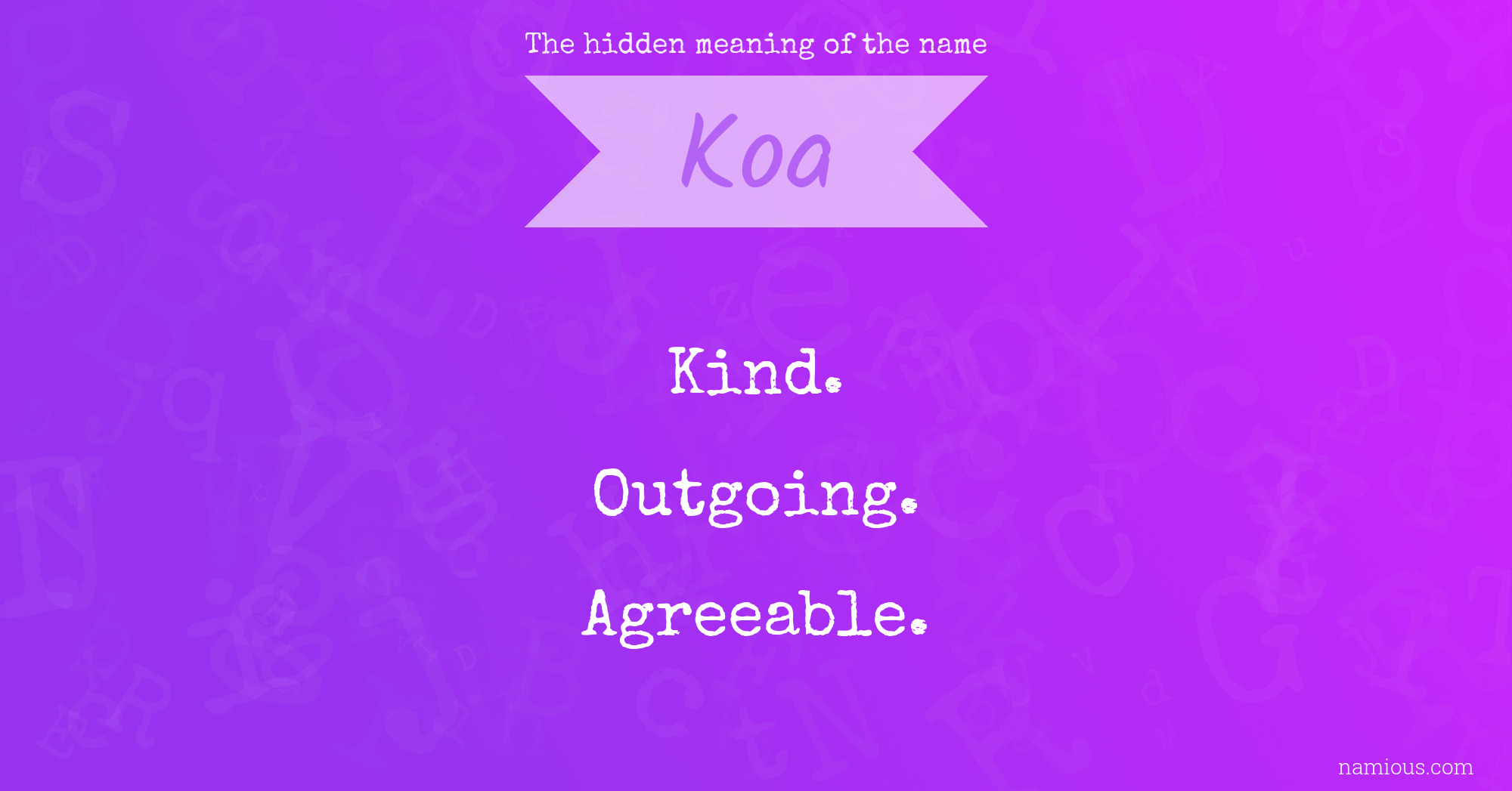 The hidden meaning of the name Koa