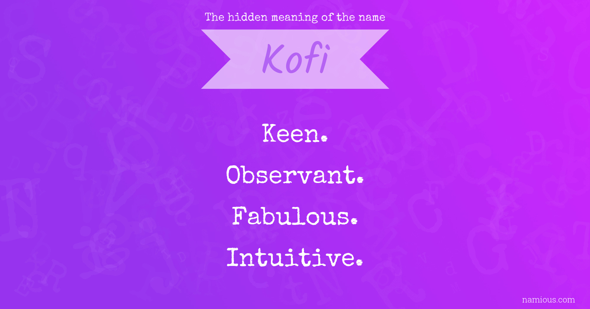 The hidden meaning of the name Kofi