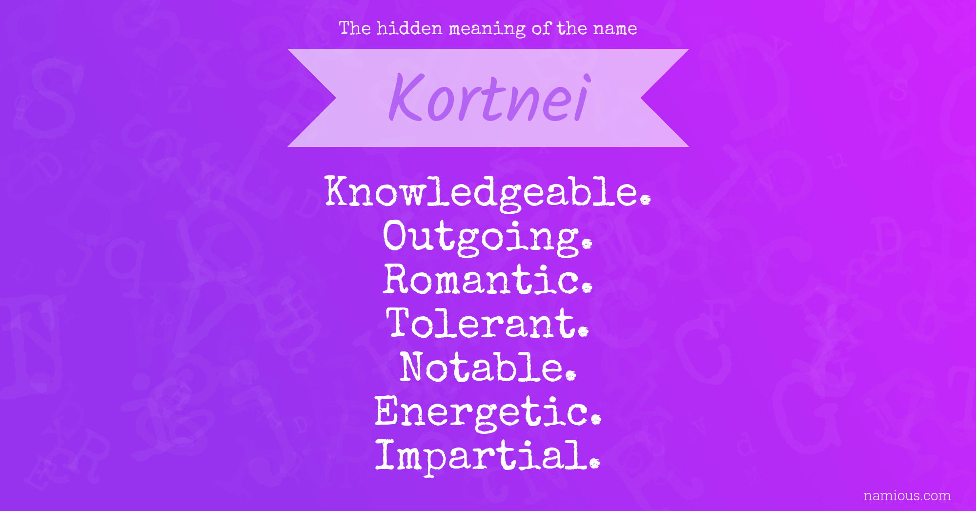 The hidden meaning of the name Kortnei
