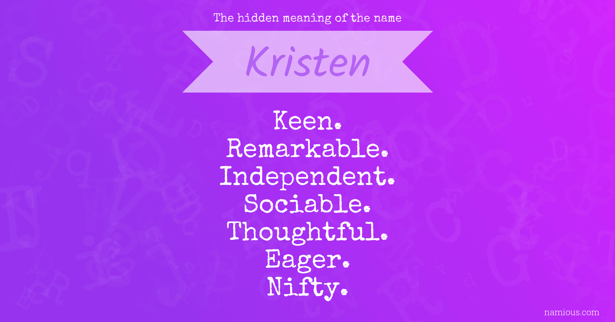 The Hidden Meaning Of The Name Kristen Namious