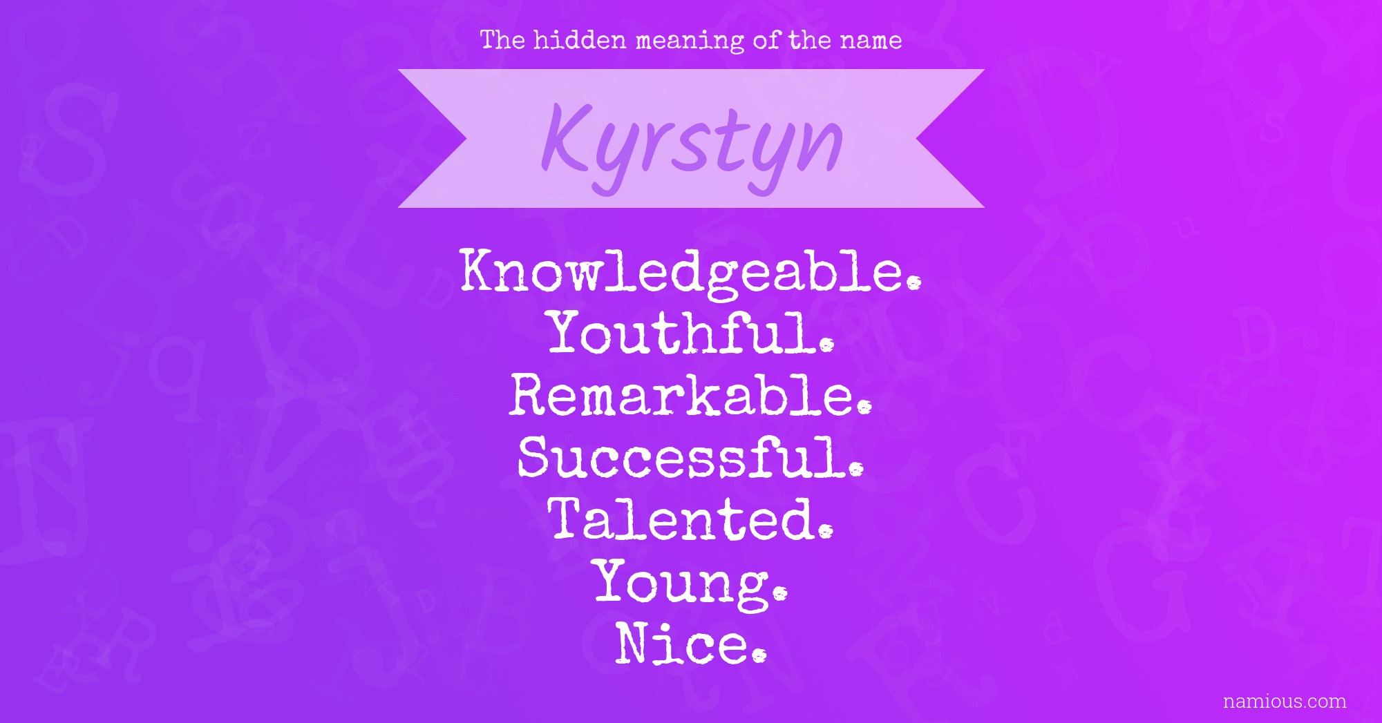 The hidden meaning of the name Kyrstyn