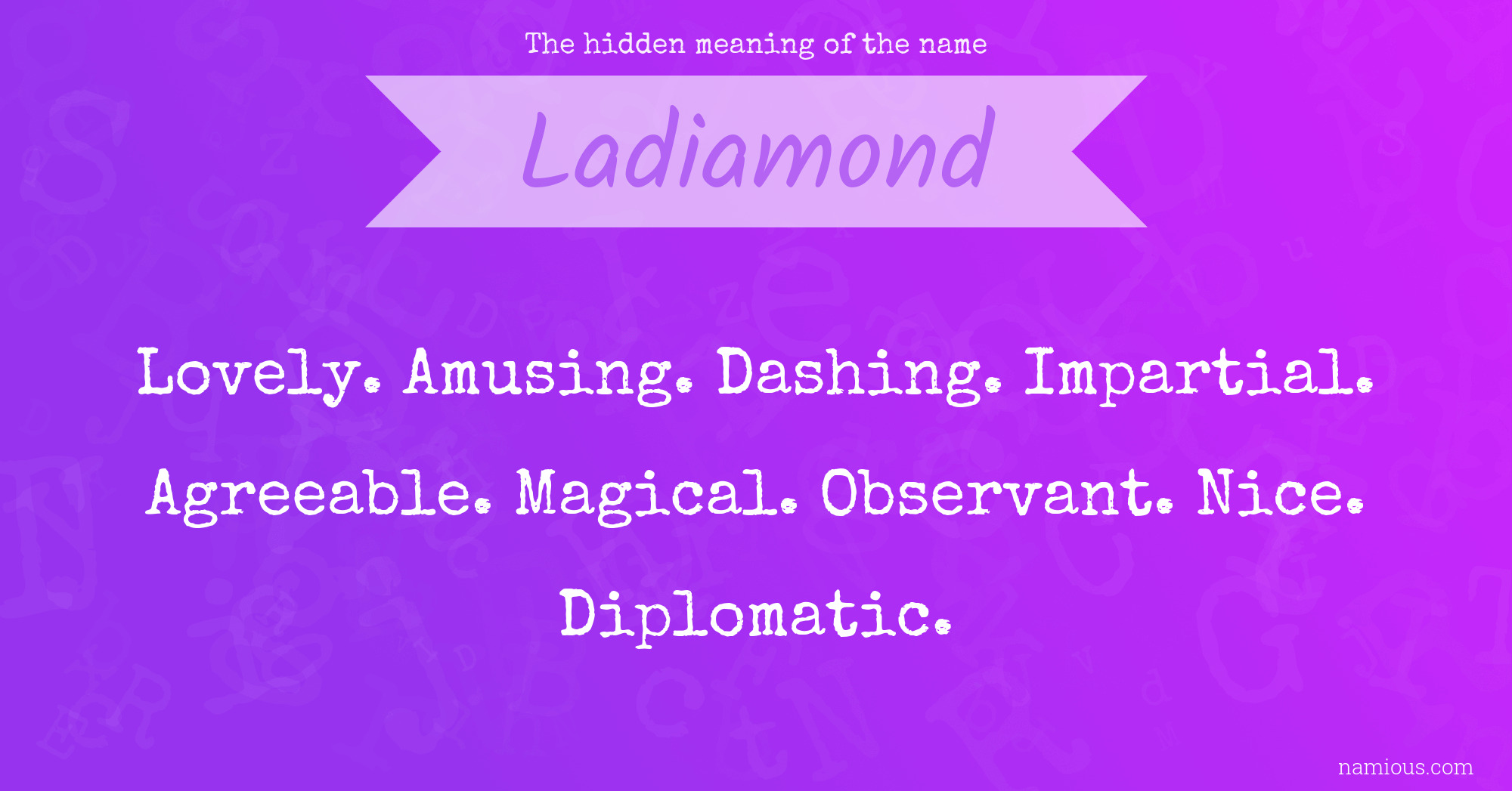 The hidden meaning of the name Ladiamond