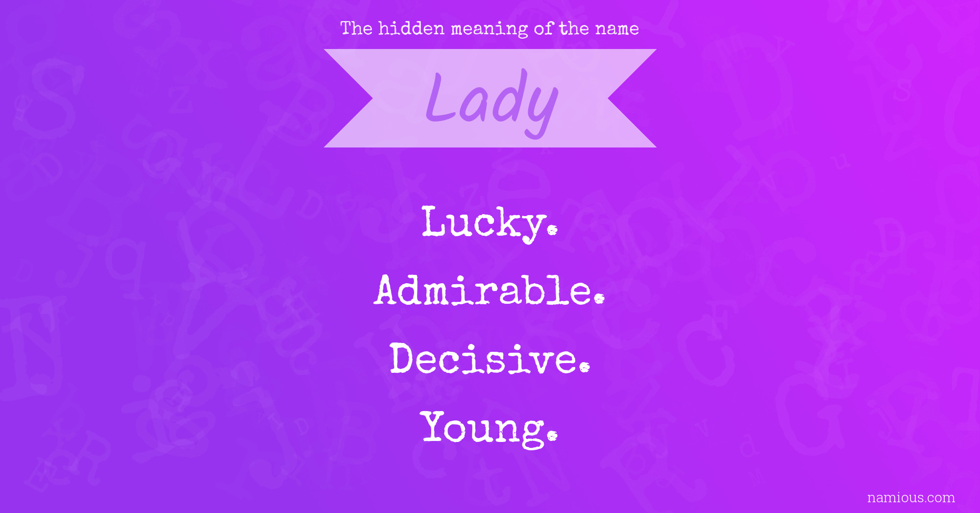 The Hidden Meaning Of The Name Lady Namious So they seem very satisfied! the hidden meaning of the name lady