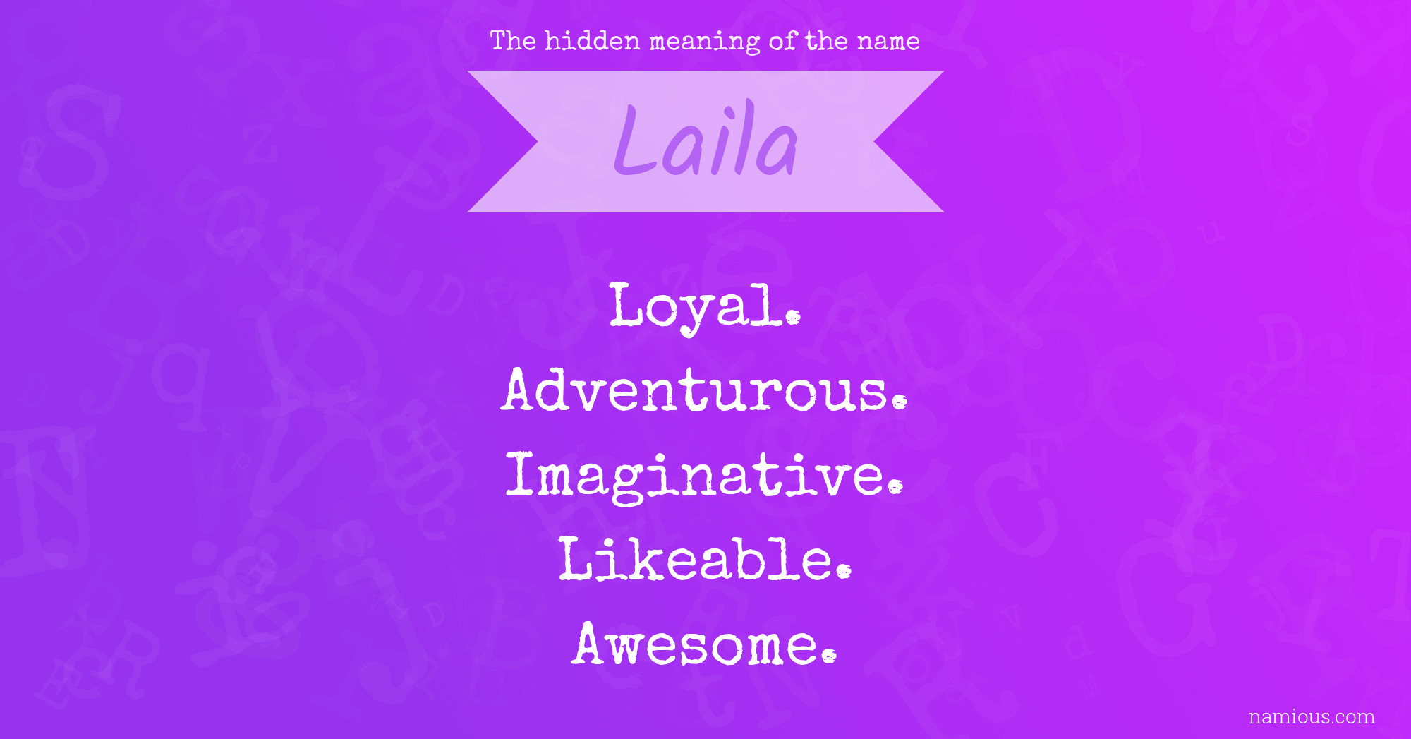 The hidden meaning of the name Laila Namious