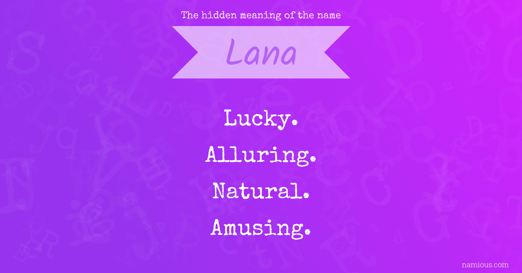 The Hidden Meaning Of The Name Lana Namious