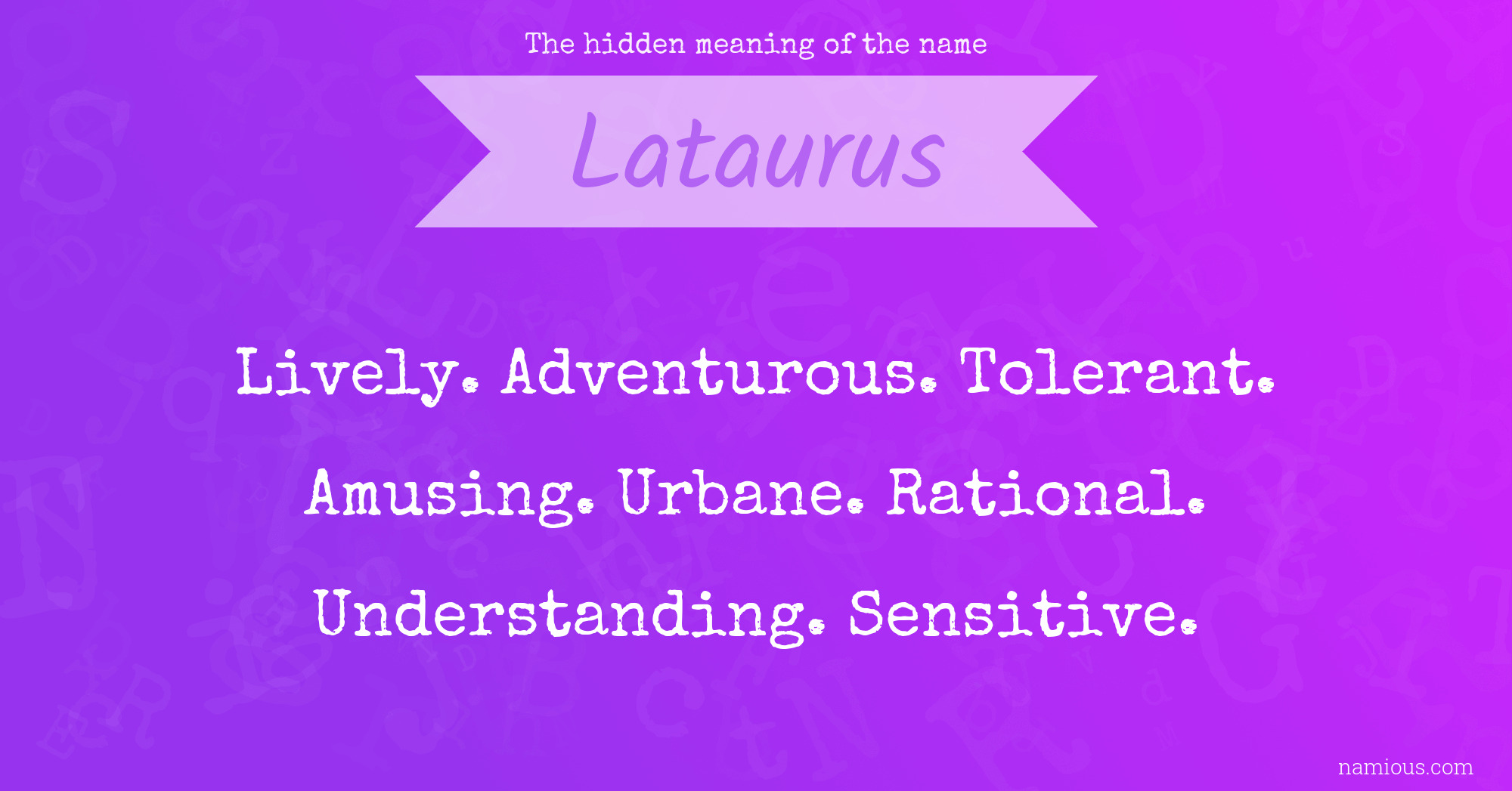 The hidden meaning of the name Lataurus