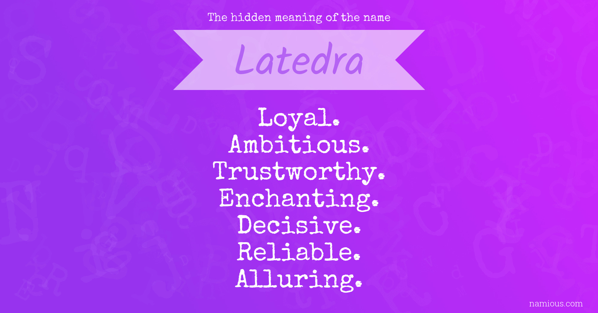 The hidden meaning of the name Latedra