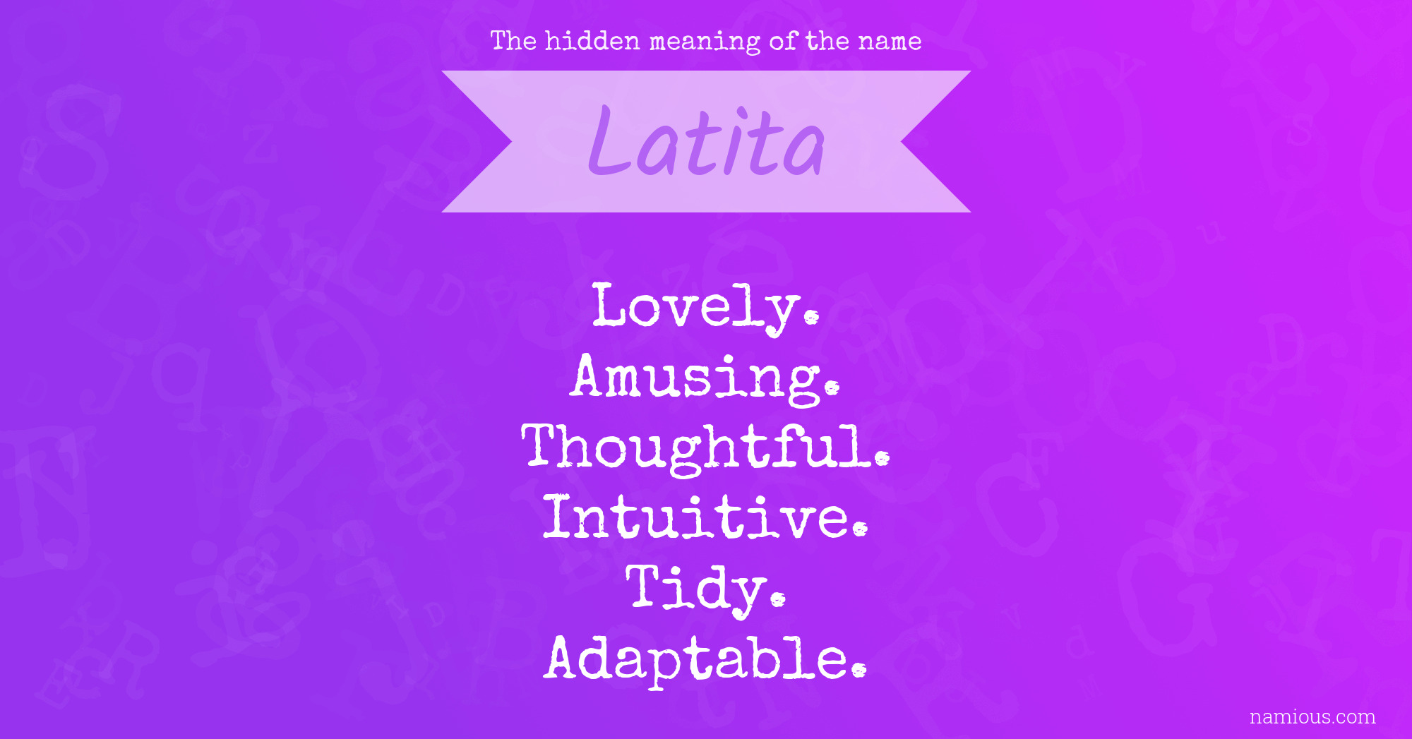 The hidden meaning of the name Latita