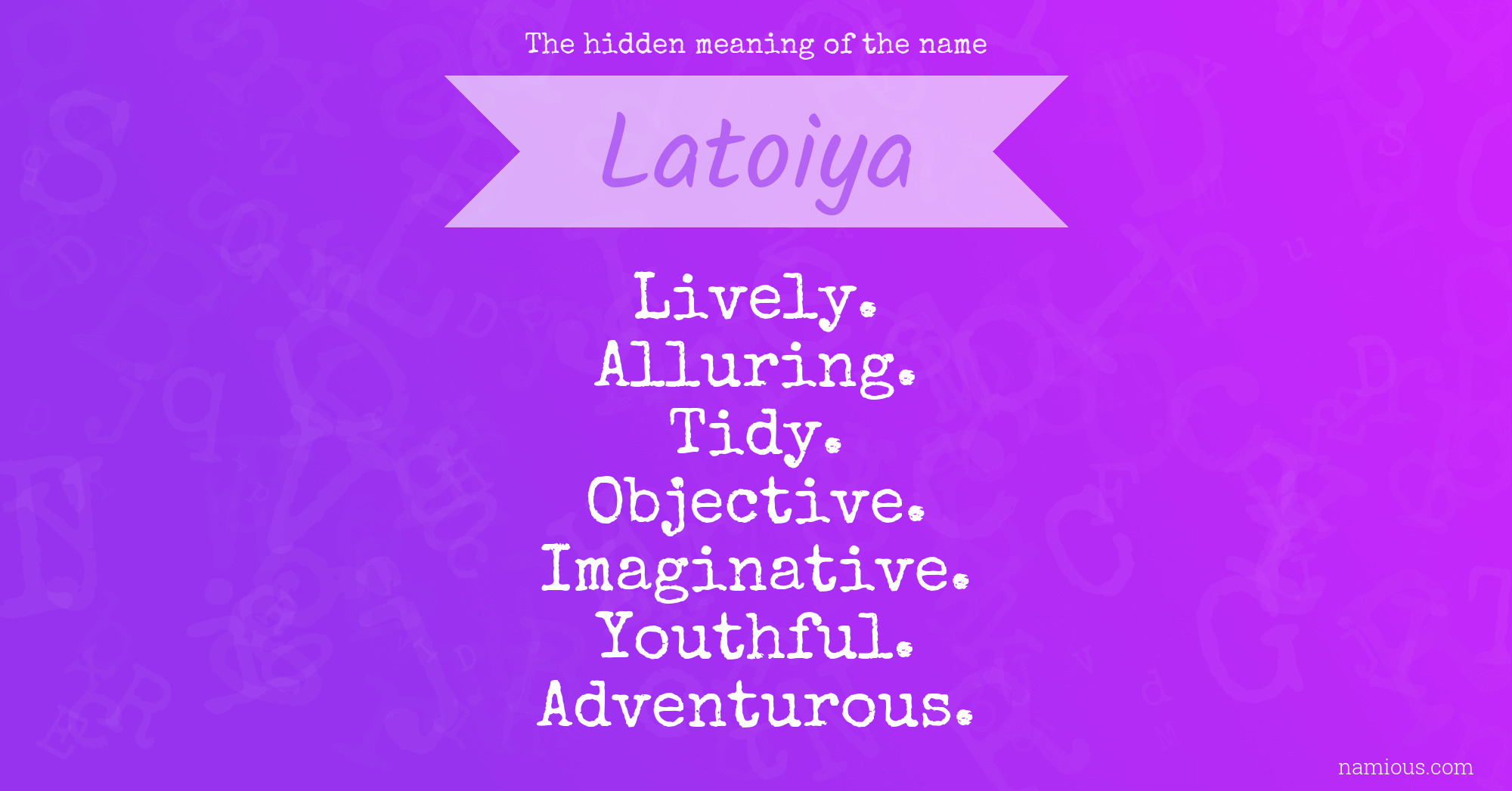The hidden meaning of the name Latoiya