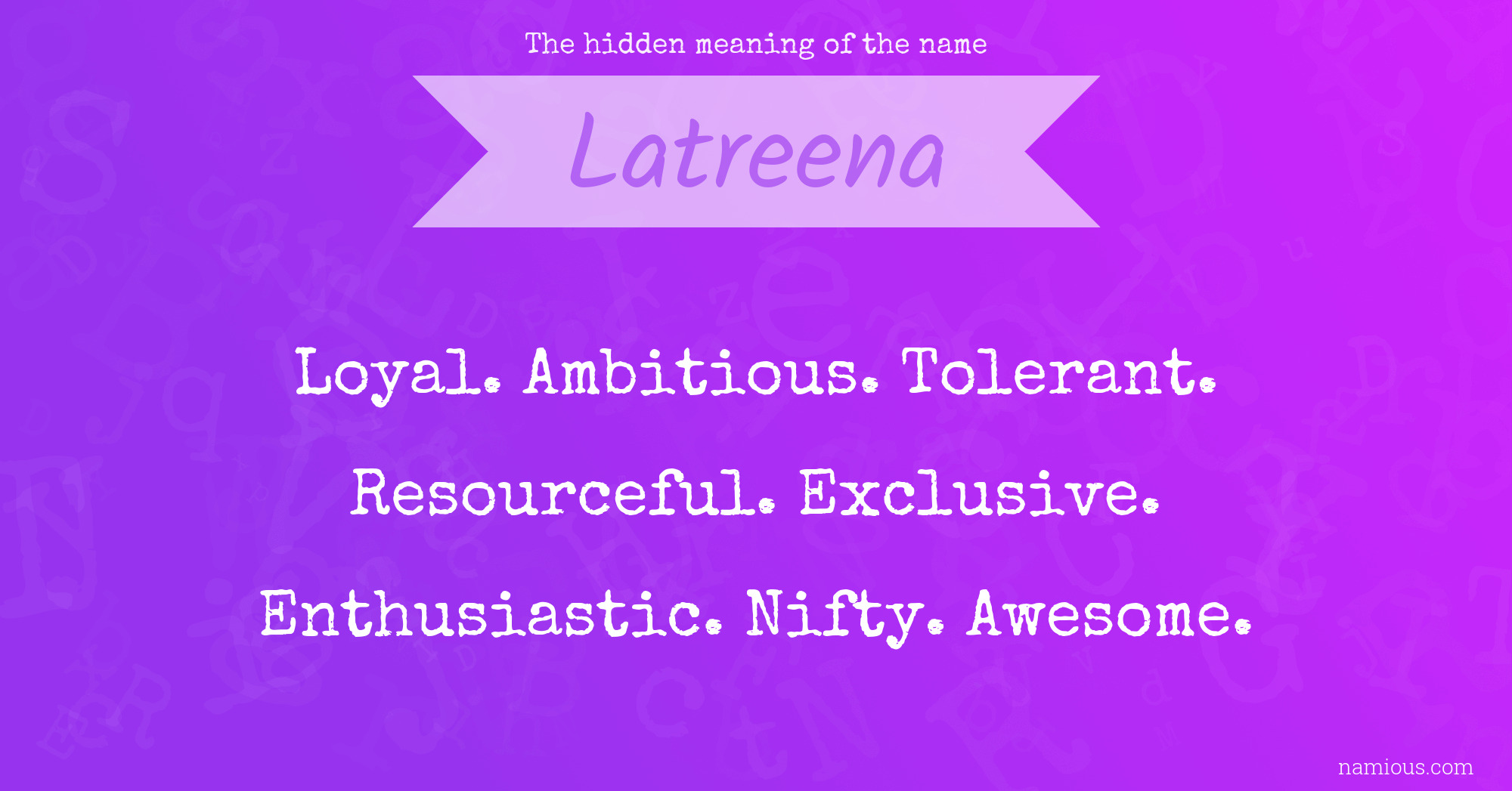 The hidden meaning of the name Latreena