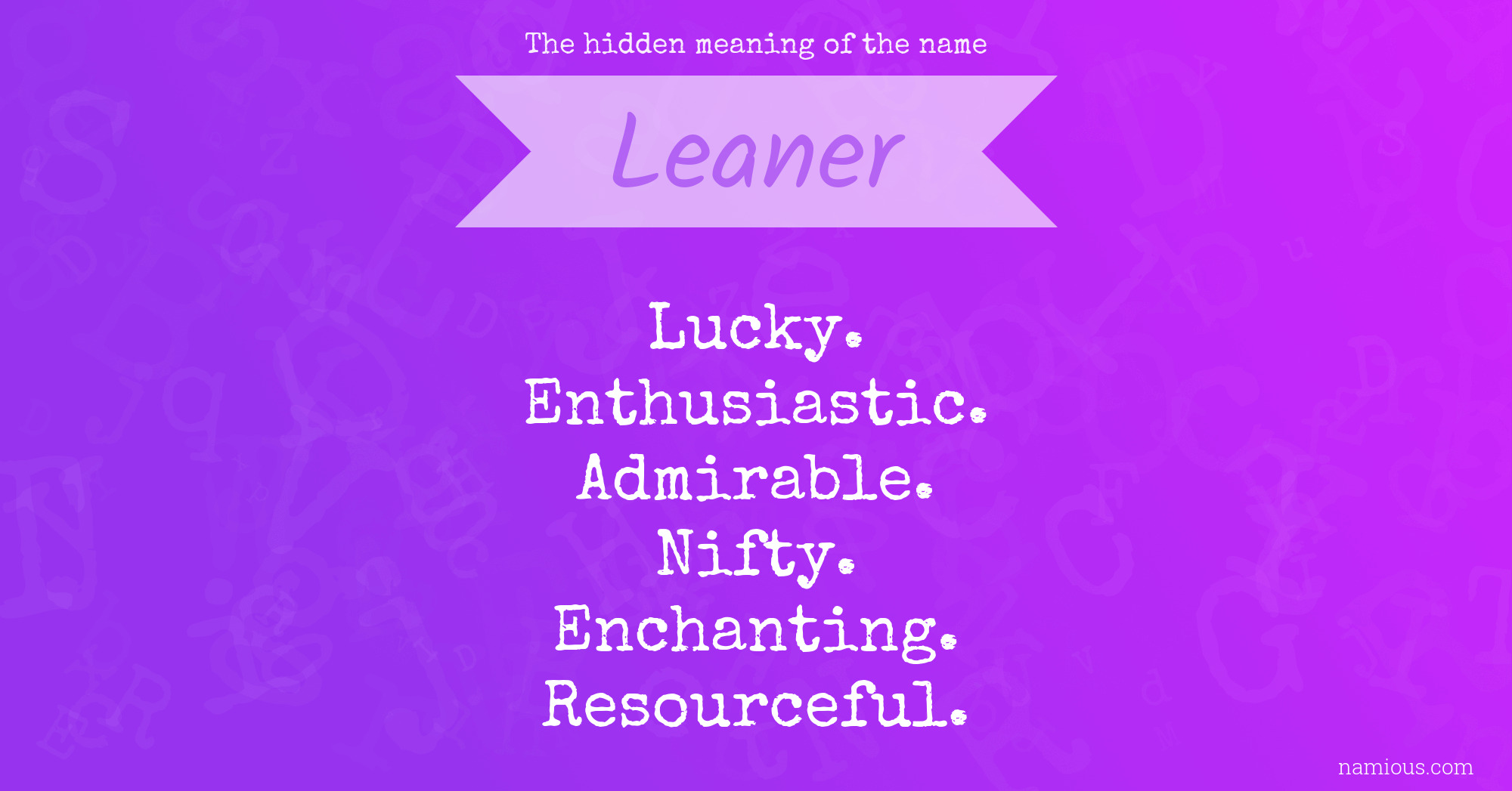 The hidden meaning of the name Leaner