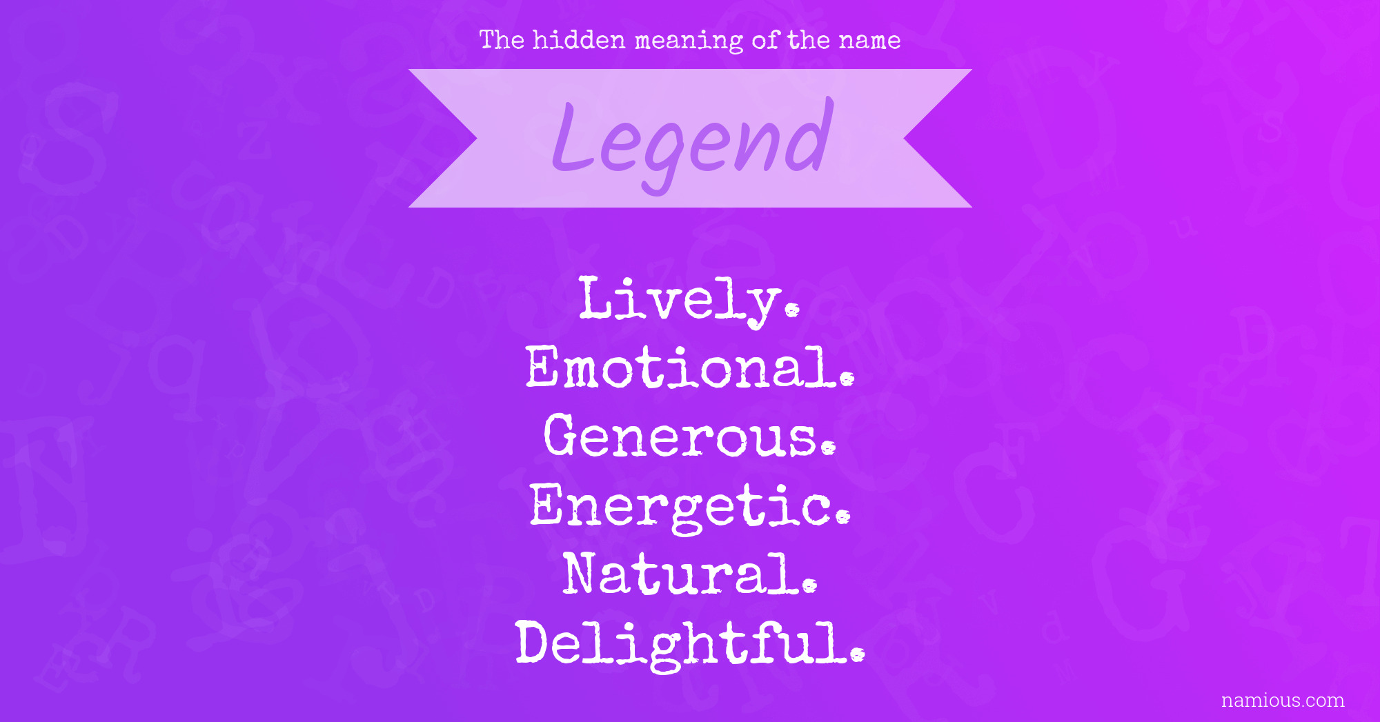 The hidden meaning of the name Legend