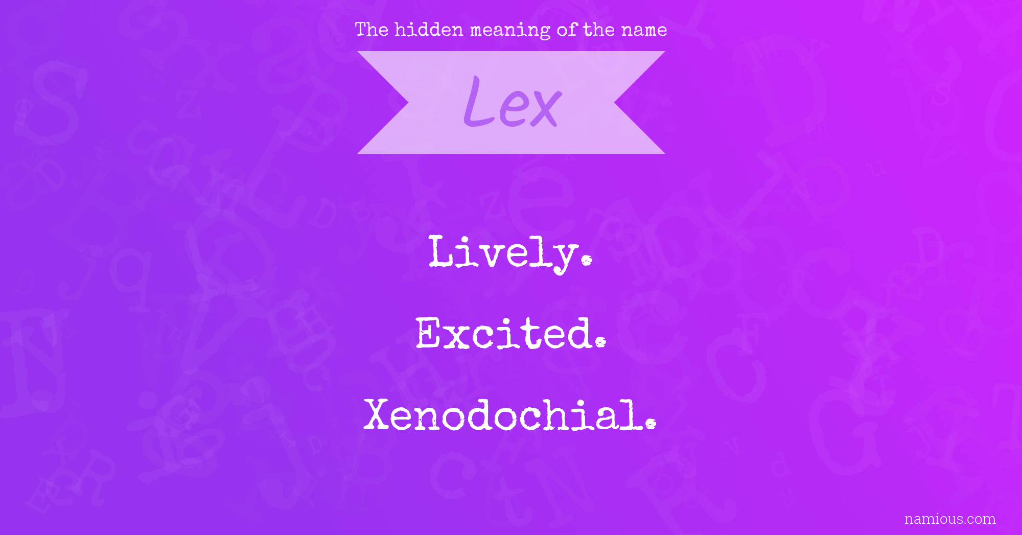 The hidden meaning of the name Lex