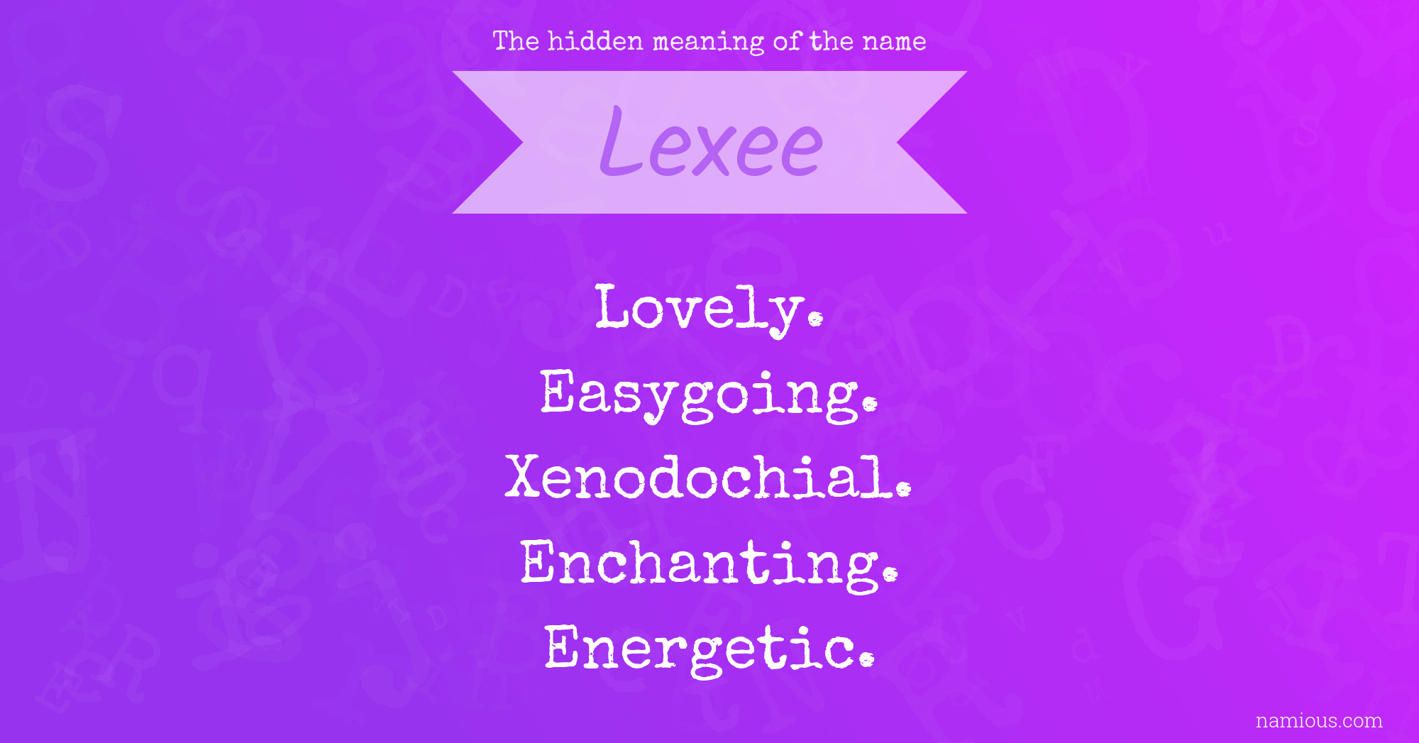 The hidden meaning of the name Lexee