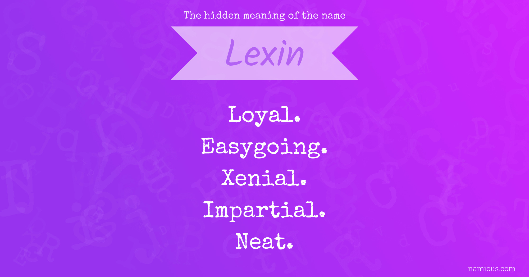 The hidden meaning of the name Lexin