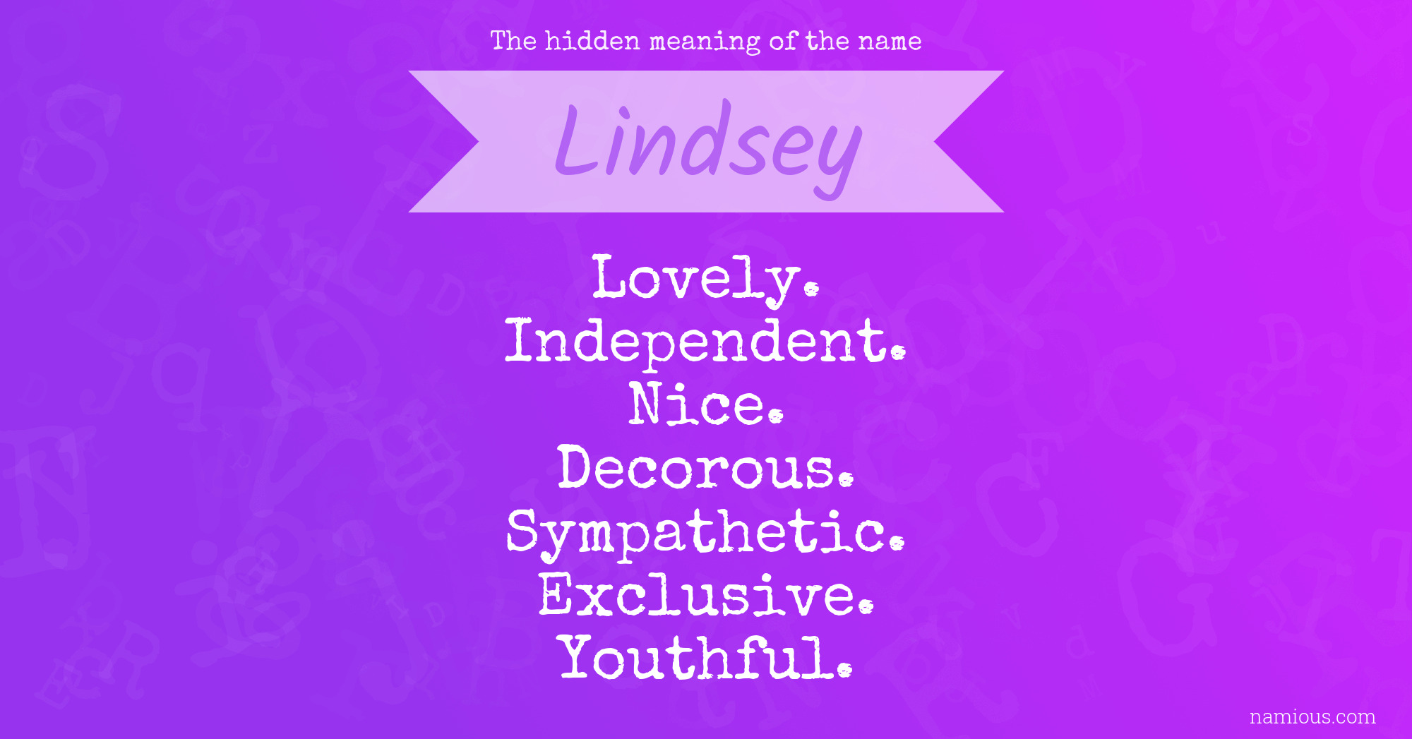 The Hidden Meaning Of The Name Lindsey Namious 