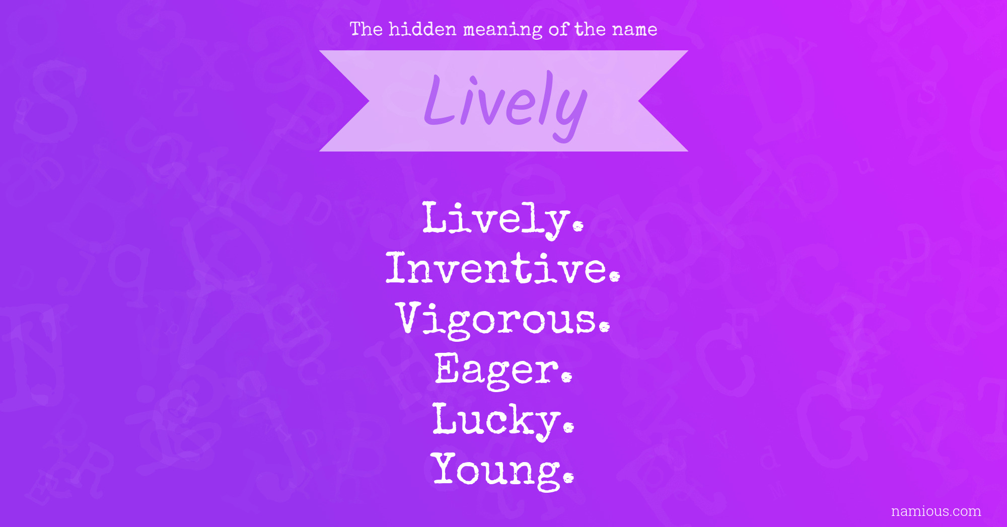 The hidden meaning of the name Lively