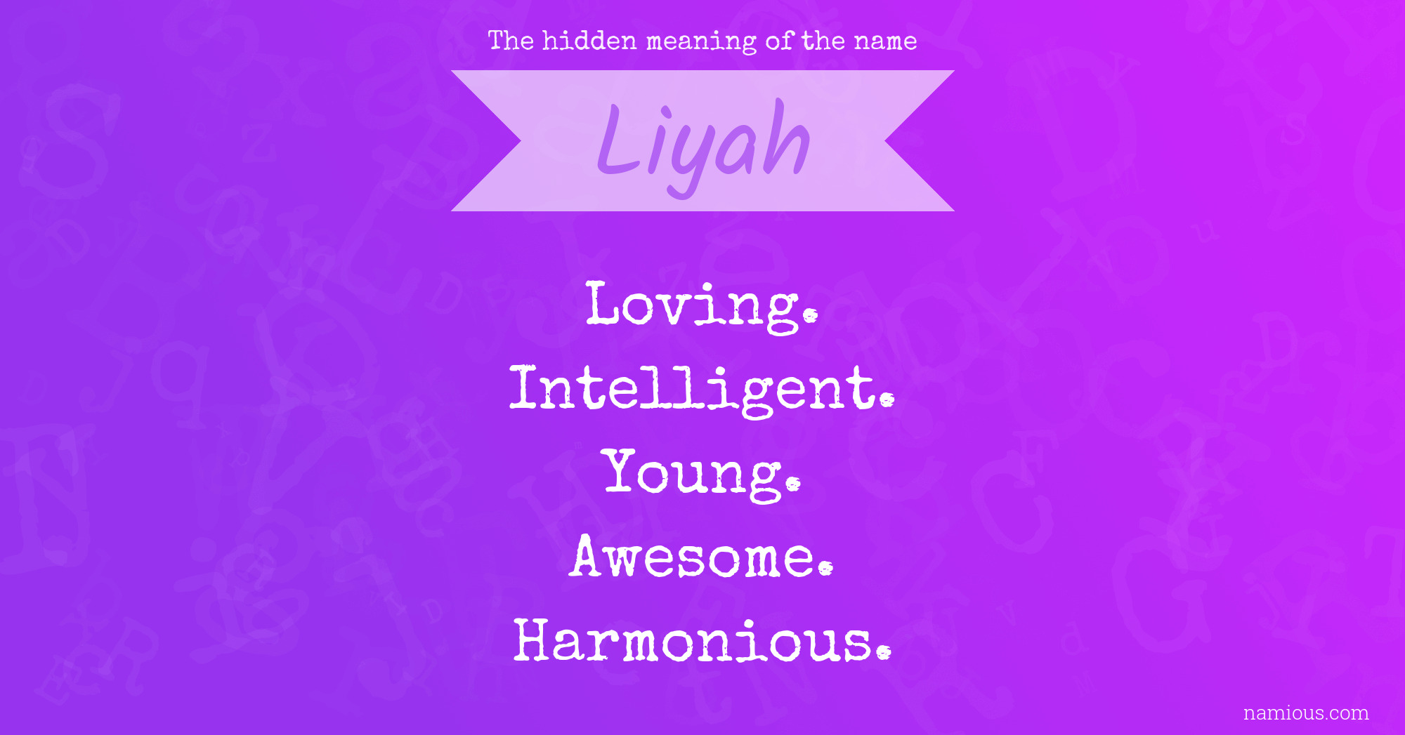 The hidden meaning of the name Liyah