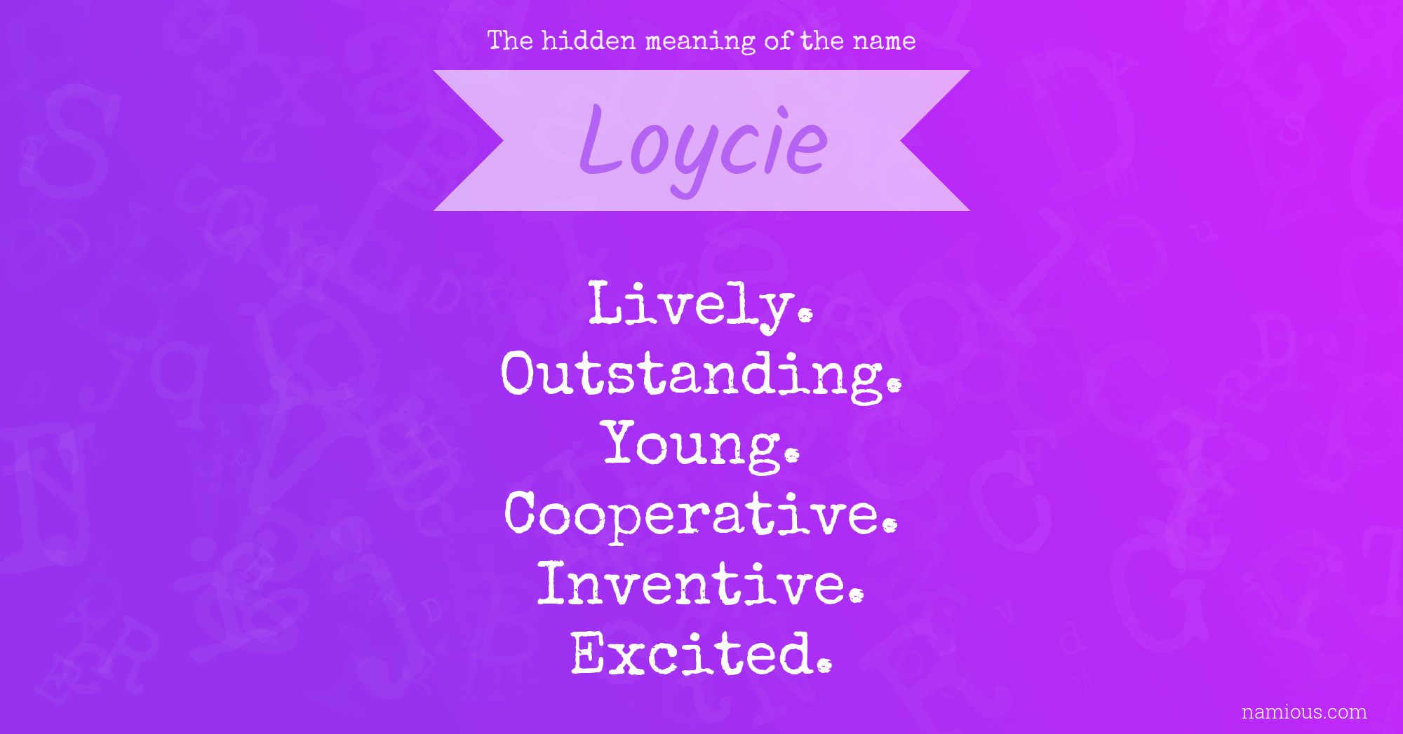 The hidden meaning of the name Loycie