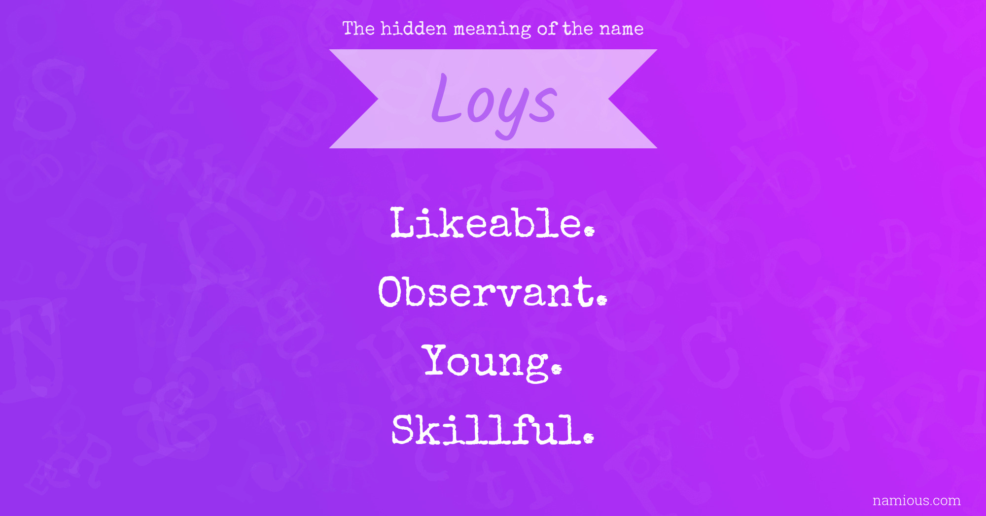 The hidden meaning of the name Loys